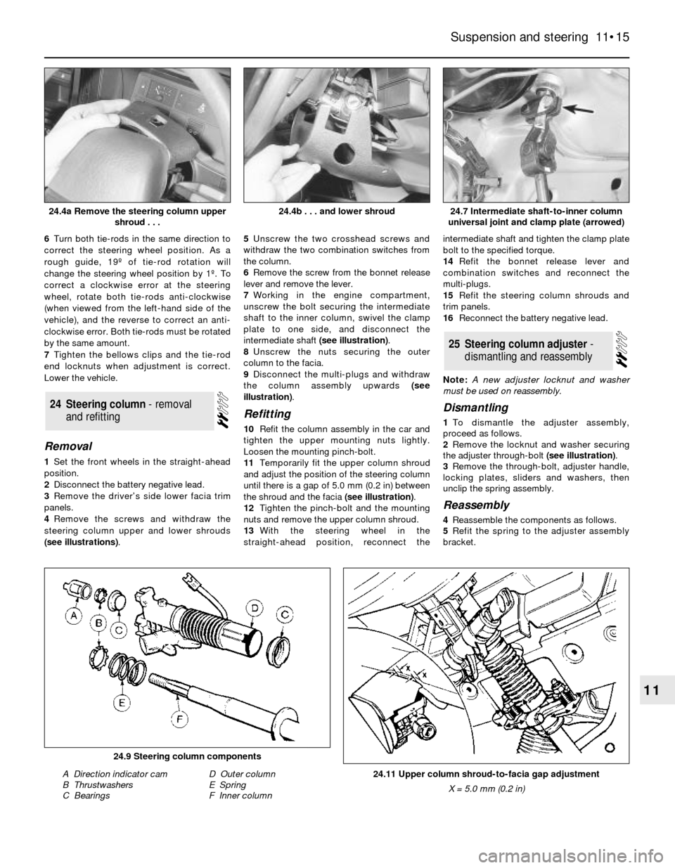 FORD SIERRA 1993 2.G Suspension And Steering User Guide 6Turn both tie-rods in the same direction to
correct the steering wheel position. As a
rough guide, 19º of tie-rod rotation will
change the steering wheel position by 1º. To
correct a clockwise erro FORD SIERRA 1993 2.G Suspension And Steering User Guide 6Turn both tie-rods in the same direction to
correct the steering wheel position. As a
rough guide, 19º of tie-rod rotation will
change the steering wheel position by 1º. To
correct a clockwise erro