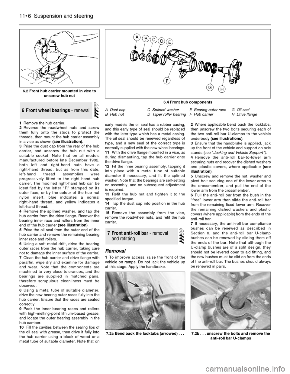 FORD SIERRA 1985 1.G Suspension And Steering Workshop Manual 1Remove the hub carrier.
2Reverse the roadwheel nuts and screw
them fully onto the studs to protect the
threads, then mount the hub carrier assembly
in a vice as shown (see illustration).
3Prise the d