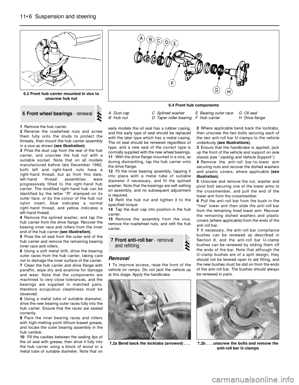 FORD SIERRA 1992 2.G Suspension And Steering Workshop Manual 1Remove the hub carrier.
2Reverse the roadwheel nuts and screw
them fully onto the studs to protect the
threads, then mount the hub carrier assembly
in a vice as shown (see illustration).
3Prise the d