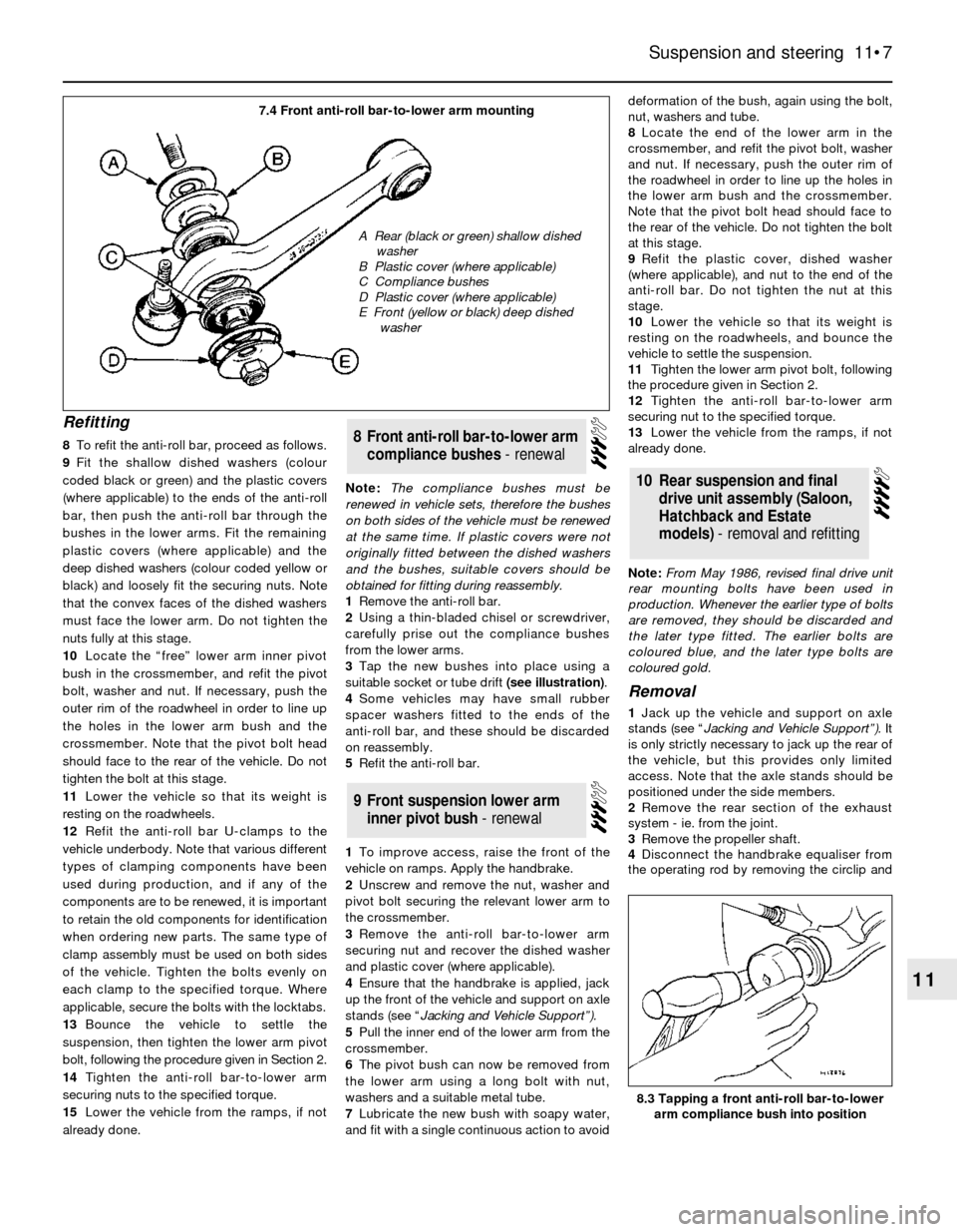 FORD SIERRA 1988 2.G Suspension And Steering Workshop Manual Refitting
8To refit the anti-roll bar, proceed as follows.
9Fit the shallow dished washers (colour
coded black or green) and the plastic covers
(where applicable) to the ends of the anti-roll
bar, the