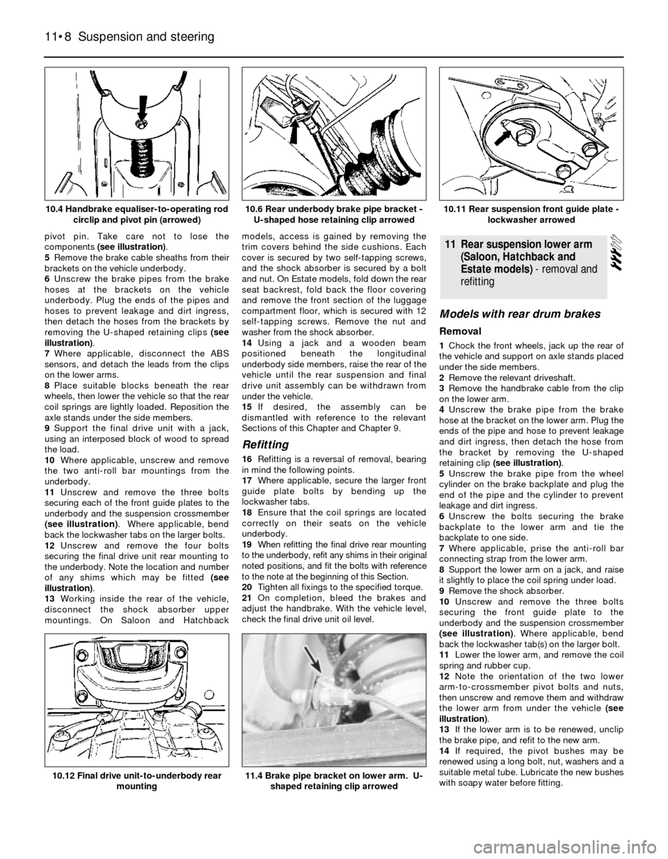 FORD SIERRA 1991 2.G Suspension And Steering Workshop Manual pivot pin. Take care not to lose the
components (see illustration).
5Remove the brake cable sheaths from their
brackets on the vehicle underbody.
6Unscrew the brake pipes from the brake
hoses at the b FORD SIERRA 1991 2.G Suspension And Steering Workshop Manual pivot pin. Take care not to lose the
components (see illustration).
5Remove the brake cable sheaths from their
brackets on the vehicle underbody.
6Unscrew the brake pipes from the brake
hoses at the b