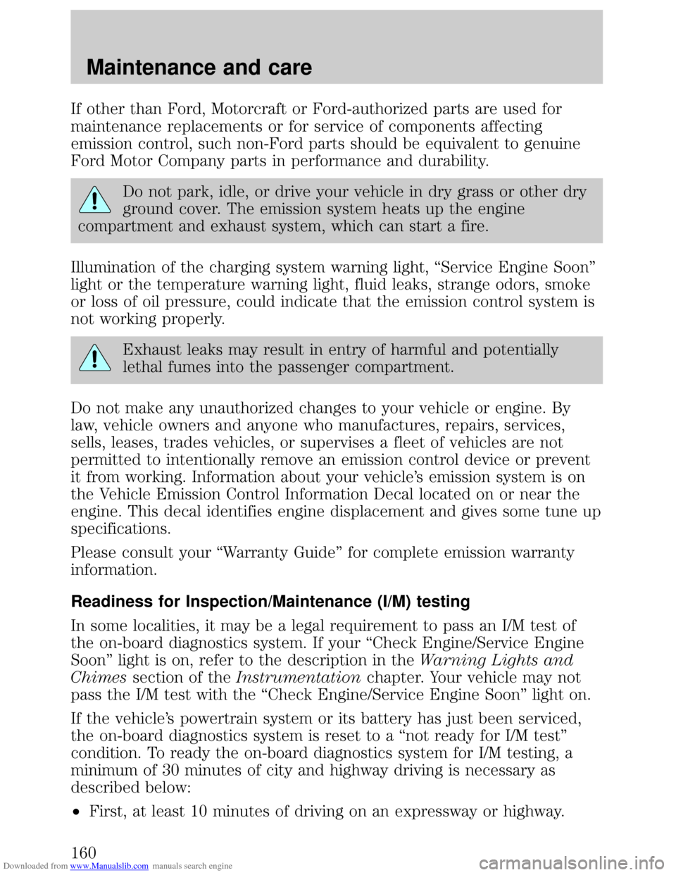 FORD ESCORT 1999 6.G User Guide Downloaded from www.Manualslib.com manuals search engine If other than Ford, Motorcraft or Ford-authorized parts are used for
maintenance replacements or for service of components affecting
emission c