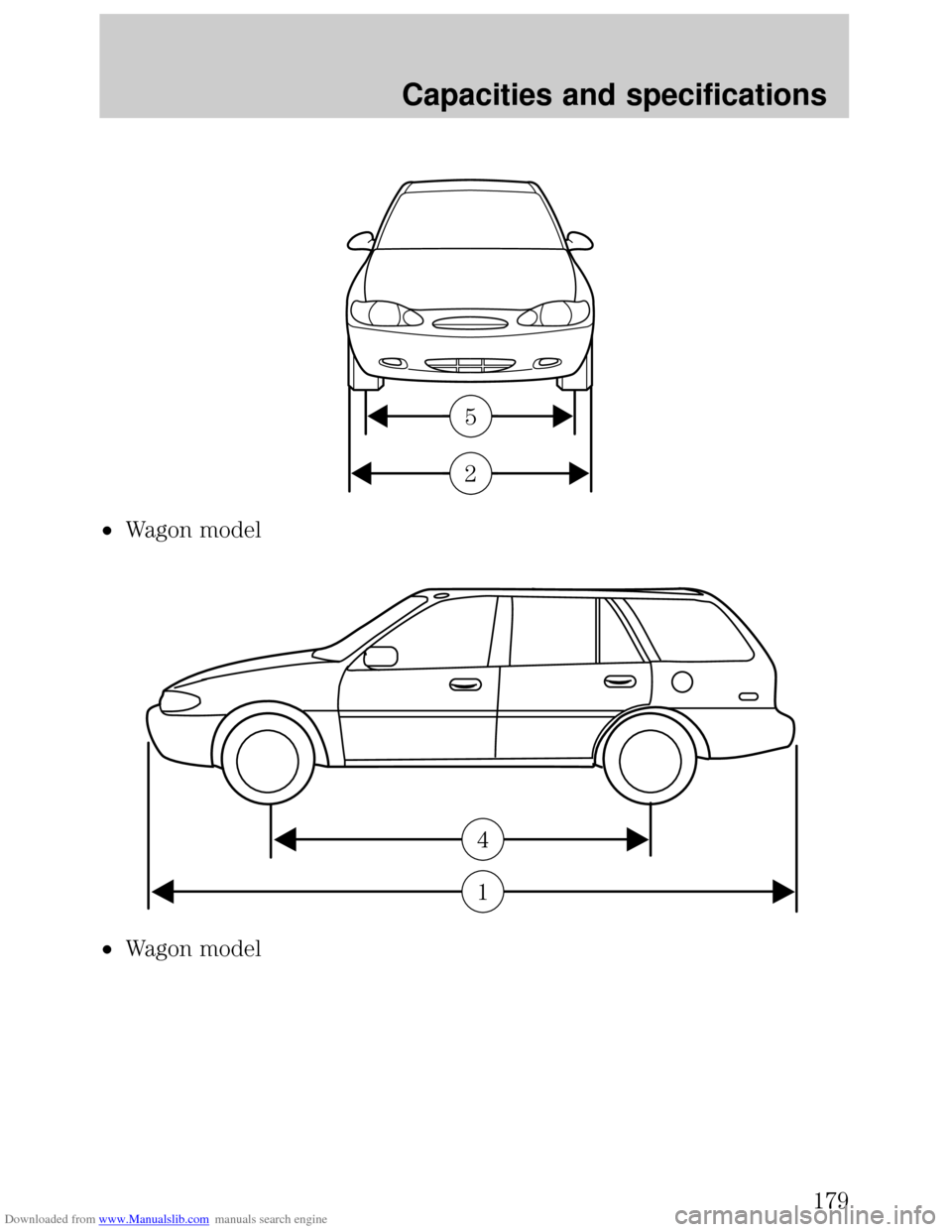 FORD ESCORT 1999 6.G Owners Manual Downloaded from www.Manualslib.com manuals search engine ²Wagon model
²Wagon model
5
2
1
4
Capacities and specifications
179  