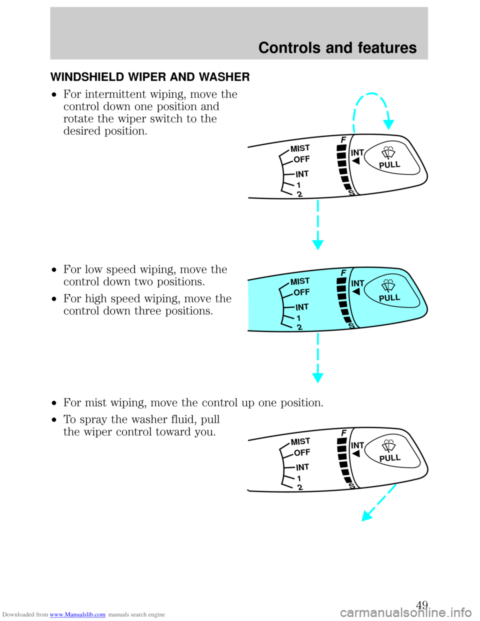 FORD ESCORT 1999 6.G Service Manual Downloaded from www.Manualslib.com manuals search engine WINDSHIELD WIPER AND WASHER
²For intermittent wiping, move the
control down one position and
rotate the wiper switch to the
desired position.
