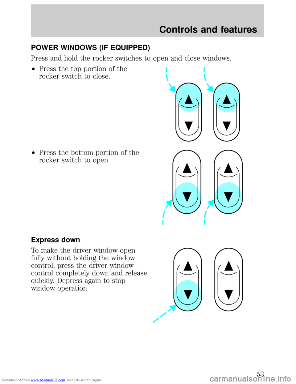 FORD ESCORT 1999 6.G Workshop Manual Downloaded from www.Manualslib.com manuals search engine POWER WINDOWS (IF EQUIPPED)
Press and hold the rocker switches to open and close windows.
²Press the top portion of the
rocker switch to close
