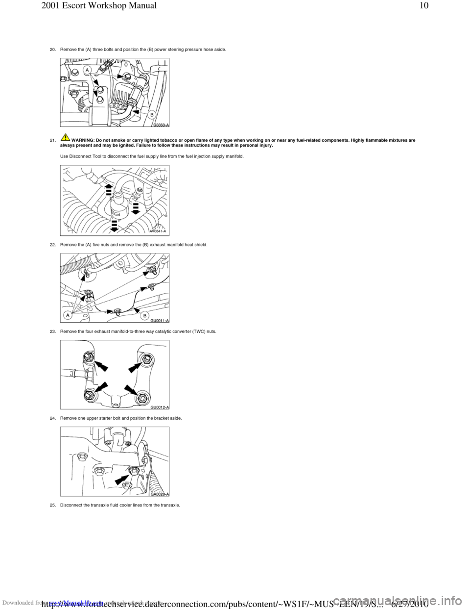 FORD ESCORT 2001 6.G Workshop Manual Downloaded from www.Manualslib.com manuals search engine 20. Remove the (A) three bolts and position the (B) power steering pressure hose aside.
21. WARNING: Do not smoke or carry lighted tobacco FORD ESCORT 2001 6.G Workshop Manual Downloaded from www.Manualslib.com manuals search engine 20. Remove the (A) three bolts and position the (B) power steering pressure hose aside.
21. WARNING: Do not smoke or carry lighted tobacco