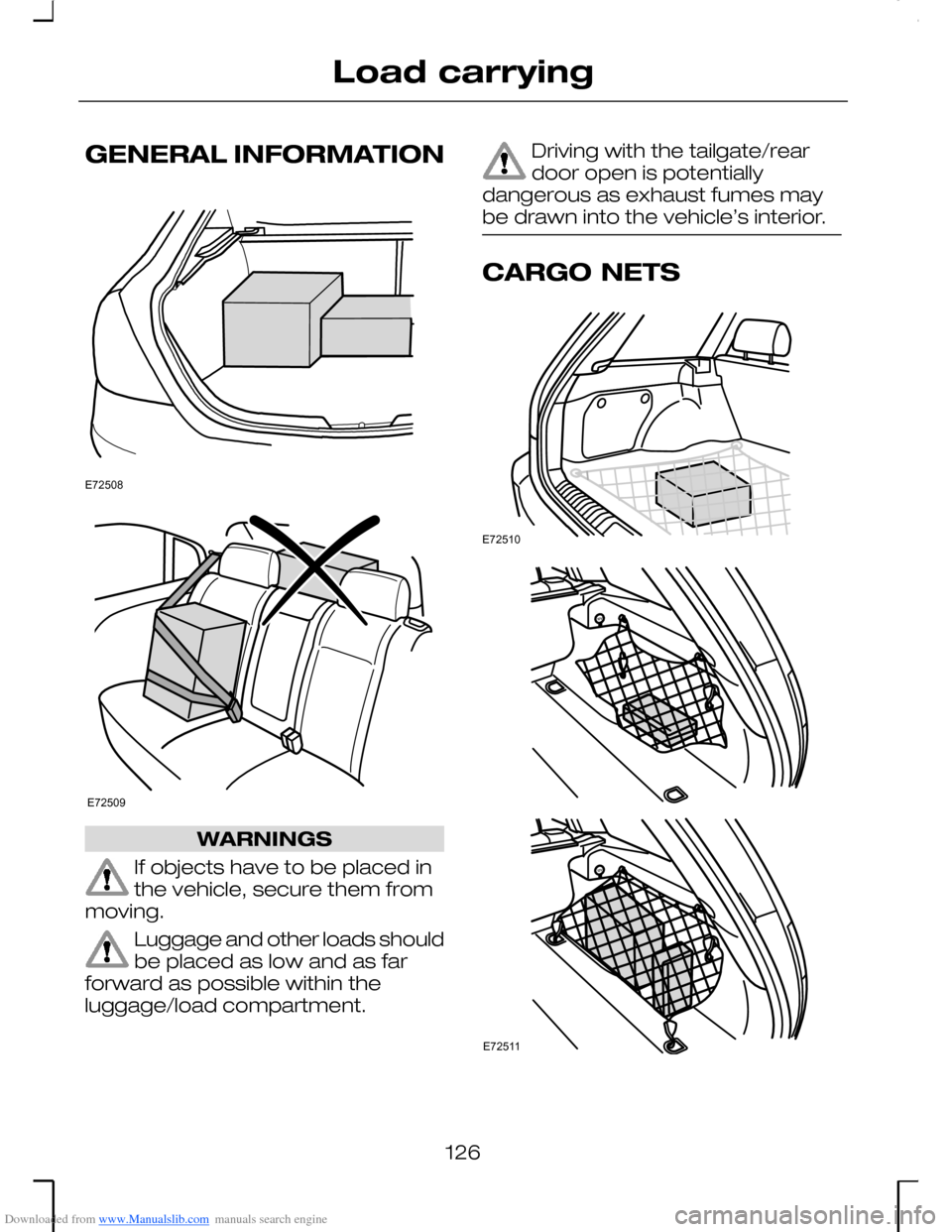 FORD MONDEO 2006 2.G Owners Manual Downloaded from www.Manualslib.com manuals search engine GENERAL INFORMATION
WARNINGS
If objects have to be placed inthe vehicle, secure them frommoving.
Luggage and other loads shouldbe placed as low FORD MONDEO 2006 2.G Owners Manual Downloaded from www.Manualslib.com manuals search engine GENERAL INFORMATION
WARNINGS
If objects have to be placed inthe vehicle, secure them frommoving.
Luggage and other loads shouldbe placed as low