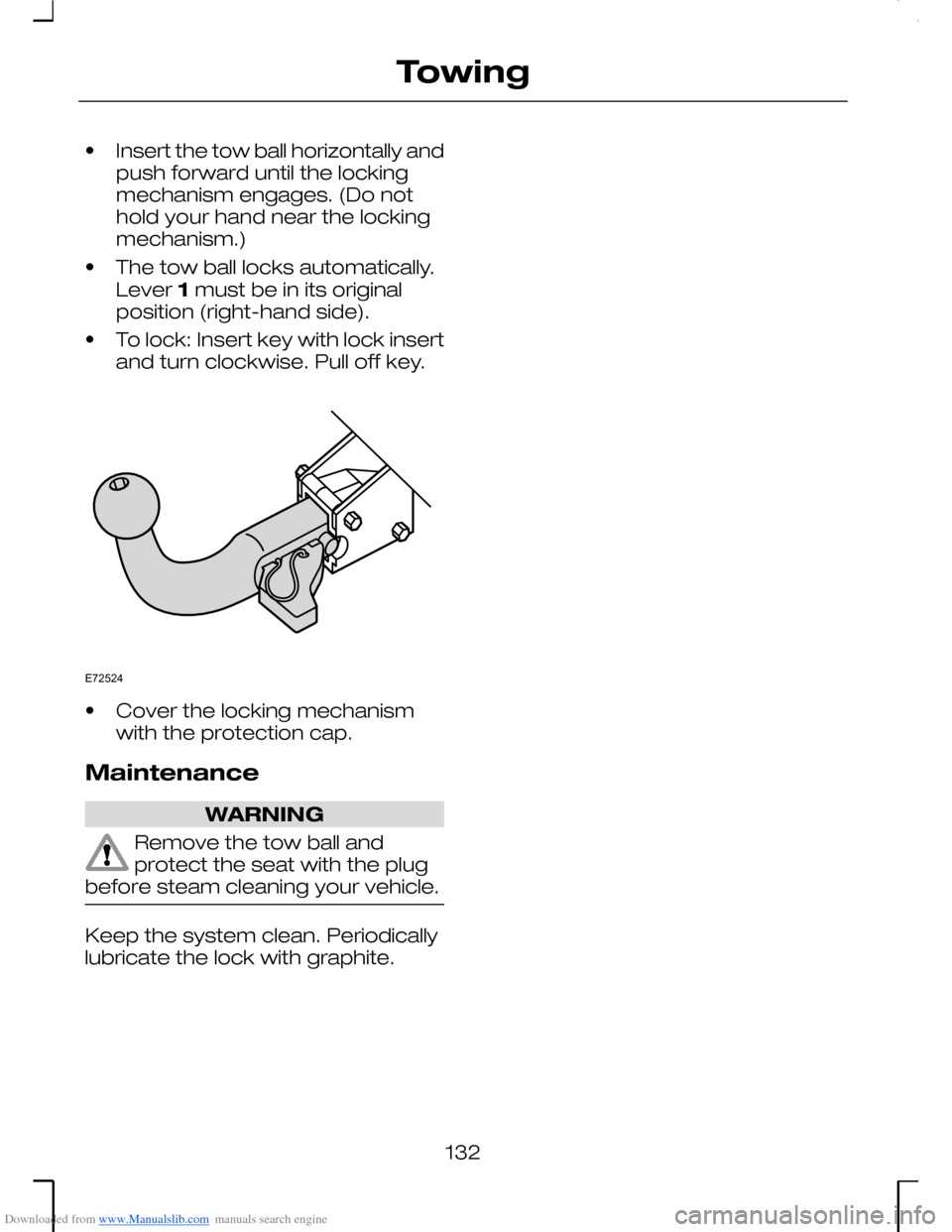 FORD MONDEO 2006 2.G Owners Manual Downloaded from www.Manualslib.com manuals search engine •Insert the tow ball horizontally andpush forward until the lockingmechanism engages. (Do nothold your hand near the lockingmechanism.)
•Th FORD MONDEO 2006 2.G Owners Manual Downloaded from www.Manualslib.com manuals search engine •Insert the tow ball horizontally andpush forward until the lockingmechanism engages. (Do nothold your hand near the lockingmechanism.)
•Th