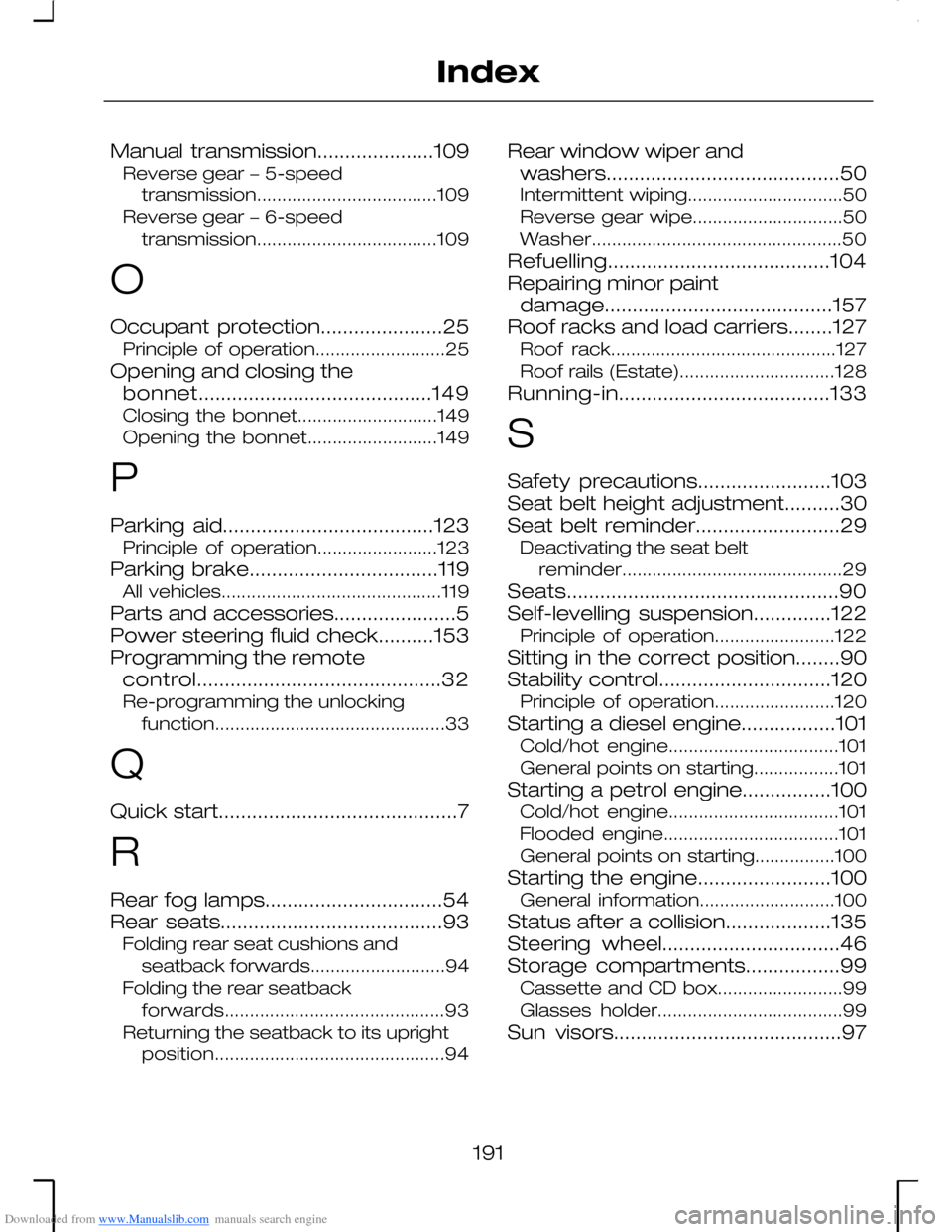 FORD MONDEO 2006 2.G Owners Manual Downloaded from www.Manualslib.com manuals search engine Manual transmission.....................109Reverse gear − 5-speedtransmission....................................109Reverse gear − 6-speedt FORD MONDEO 2006 2.G Owners Manual Downloaded from www.Manualslib.com manuals search engine Manual transmission.....................109Reverse gear − 5-speedtransmission....................................109Reverse gear − 6-speedt