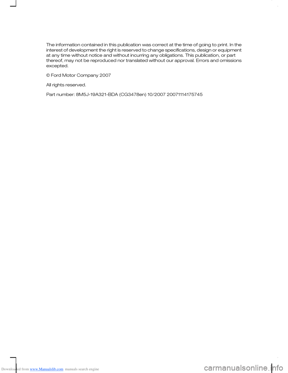 FORD C MAX 2008 1.G Owners Manual Downloaded from www.Manualslib.com manuals search engine The information contained in this publication was correct at the time of going to print. In theinterest of development the right is reserved to FORD C MAX 2008 1.G Owners Manual Downloaded from www.Manualslib.com manuals search engine The information contained in this publication was correct at the time of going to print. In theinterest of development the right is reserved to