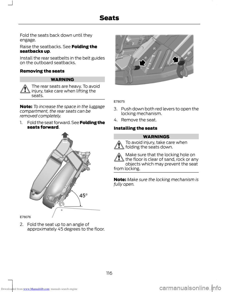 FORD C MAX 2011 2.G Owners Manual Downloaded from www.Manualslib.com manuals search engine Fold the seats back down until they
engage.
Raise the seatbacks. See Folding the
seatbacks up.
Install the rear seatbelts in the belt guides
on FORD C MAX 2011 2.G Owners Manual Downloaded from www.Manualslib.com manuals search engine Fold the seats back down until they
engage.
Raise the seatbacks. See Folding the
seatbacks up.
Install the rear seatbelts in the belt guides
on