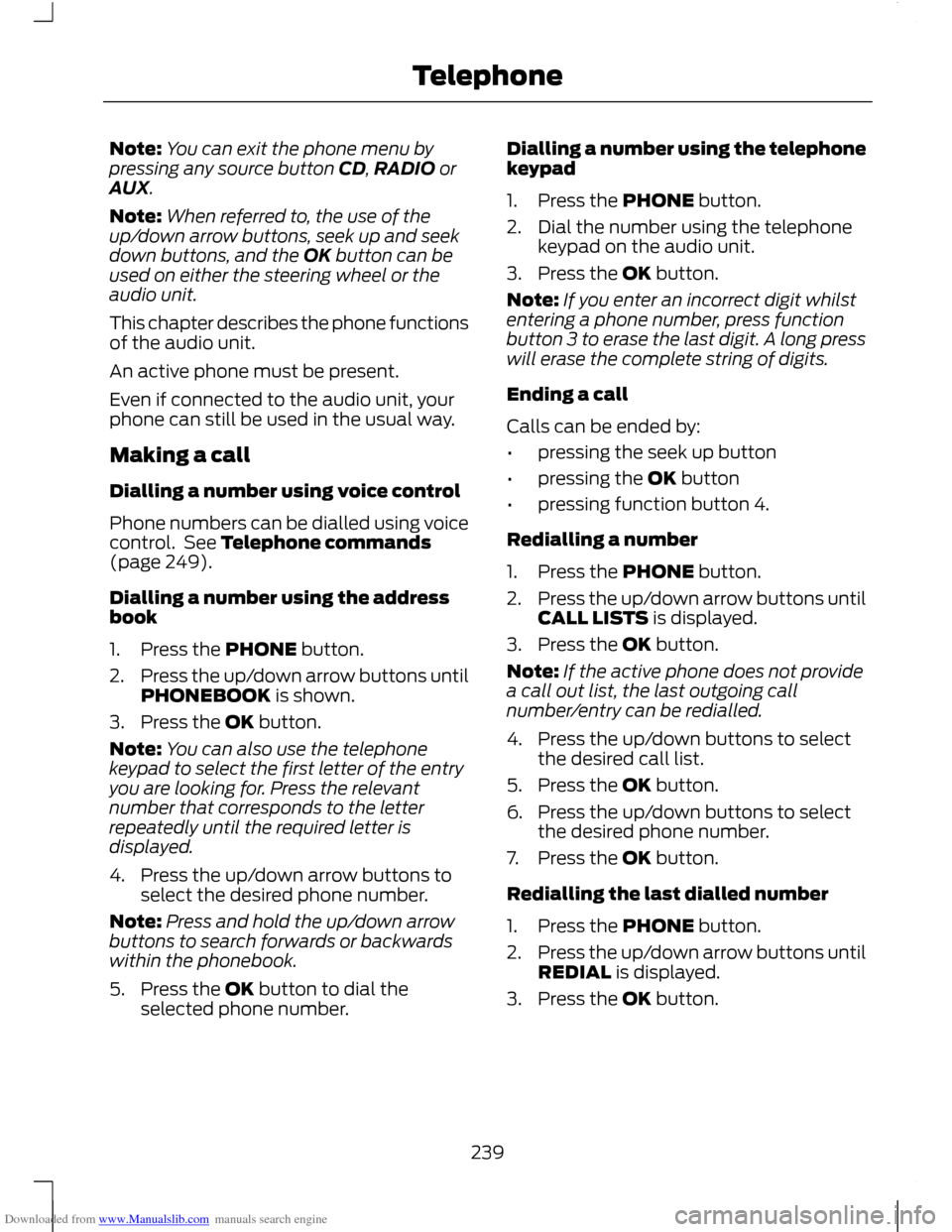 FORD C MAX 2011 2.G Service Manual Downloaded from www.Manualslib.com manuals search engine Note:
You can exit the phone menu by
pressing any source button CD, RADIO or
AUX.
Note: When referred to, the use of the
up/down arrow buttons, FORD C MAX 2011 2.G Service Manual Downloaded from www.Manualslib.com manuals search engine Note:
You can exit the phone menu by
pressing any source button CD, RADIO or
AUX.
Note: When referred to, the use of the
up/down arrow buttons,