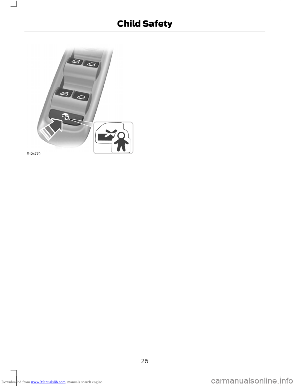 FORD C MAX 2011 2.G Owners Manual Downloaded from www.Manualslib.com manuals search engine 26
Child SafetyE124779 FORD C MAX 2011 2.G Owners Manual Downloaded from www.Manualslib.com manuals search engine 26
Child SafetyE124779