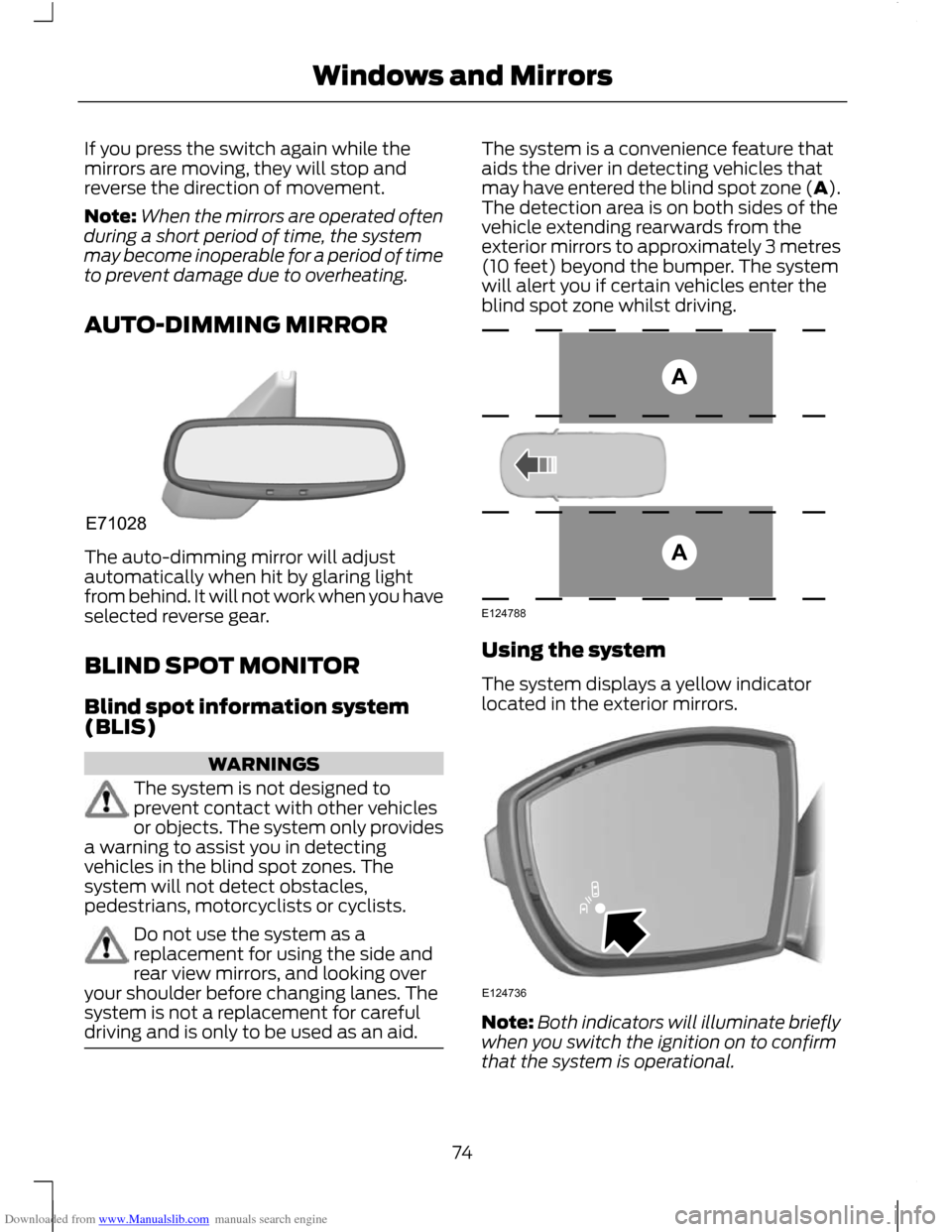 FORD C MAX 2011 2.G Manual PDF Downloaded from www.Manualslib.com manuals search engine If you press the switch again while the
mirrors are moving, they will stop and
reverse the direction of movement.
Note:
When the mirrors are op FORD C MAX 2011 2.G Manual PDF Downloaded from www.Manualslib.com manuals search engine If you press the switch again while the
mirrors are moving, they will stop and
reverse the direction of movement.
Note:
When the mirrors are op