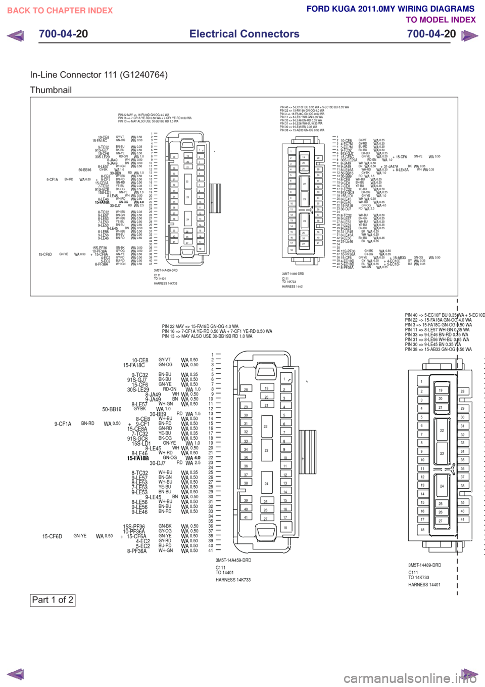 FORD KUGA 2011 1.G Wiring Diagram Workshop Manual In-Line Connector 111 (G1240764)
Thumbnail
25
33
36
2
10
13
22
3456789
14151618192021
26272829303132
3738394041
17
1
12
24
35
11
23
34
3M5T-14489-DRD
38 37 36
39
40
41 29 28
27 30
31
32
33
34
35
24
25