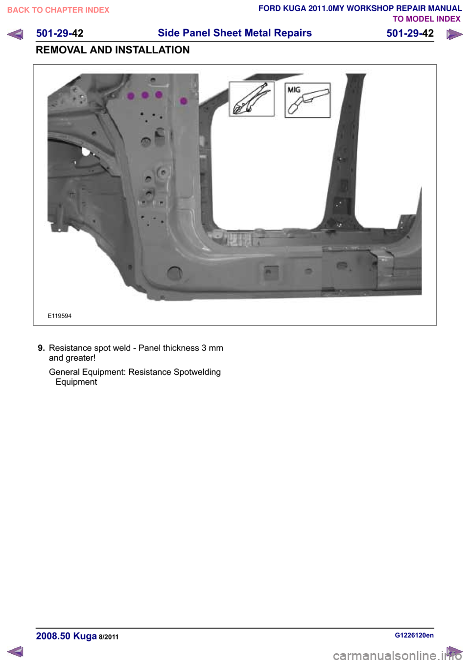 FORD KUGA 2011 1.G Workshop Manual ���5�H�V�L�V�W�D�Q�F�H �V�S�R�W �Z�H�O�G � �3�D�Q�H�O �W�K�L�F�N�Q�H�V�V � �P�P
�D�Q�G �J�U�H�D�W�H�U�
�*�H�Q�H�U�D�O �(�T�X�L�S�P�H�Q�W� �5�H�V�L�V�W�D�Q�F�H �6�S�R�W�Z�H�O�G�L�Q�J
�(�T�X�L�S�P