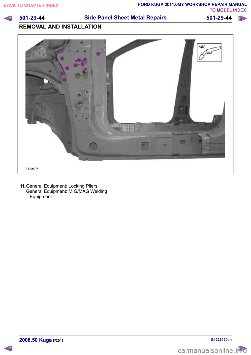FORD KUGA 2011 1.G Workshop Manual �� ��*�H�Q�H�U�D�O �(�T�X�L�S�P�H�Q�W� �/�R�F�N�L�Q�J �3�O�L�H�U�V
�*�H�Q�H�U�D�O �(�T�X�L�S�P�H�Q�W� �0�,�*��0�$�* �:�H�O�G�L�Q�J
�(�T�X�L�S�P�H�Q�W
�*��������H�Q������� �.�X�J�D�
