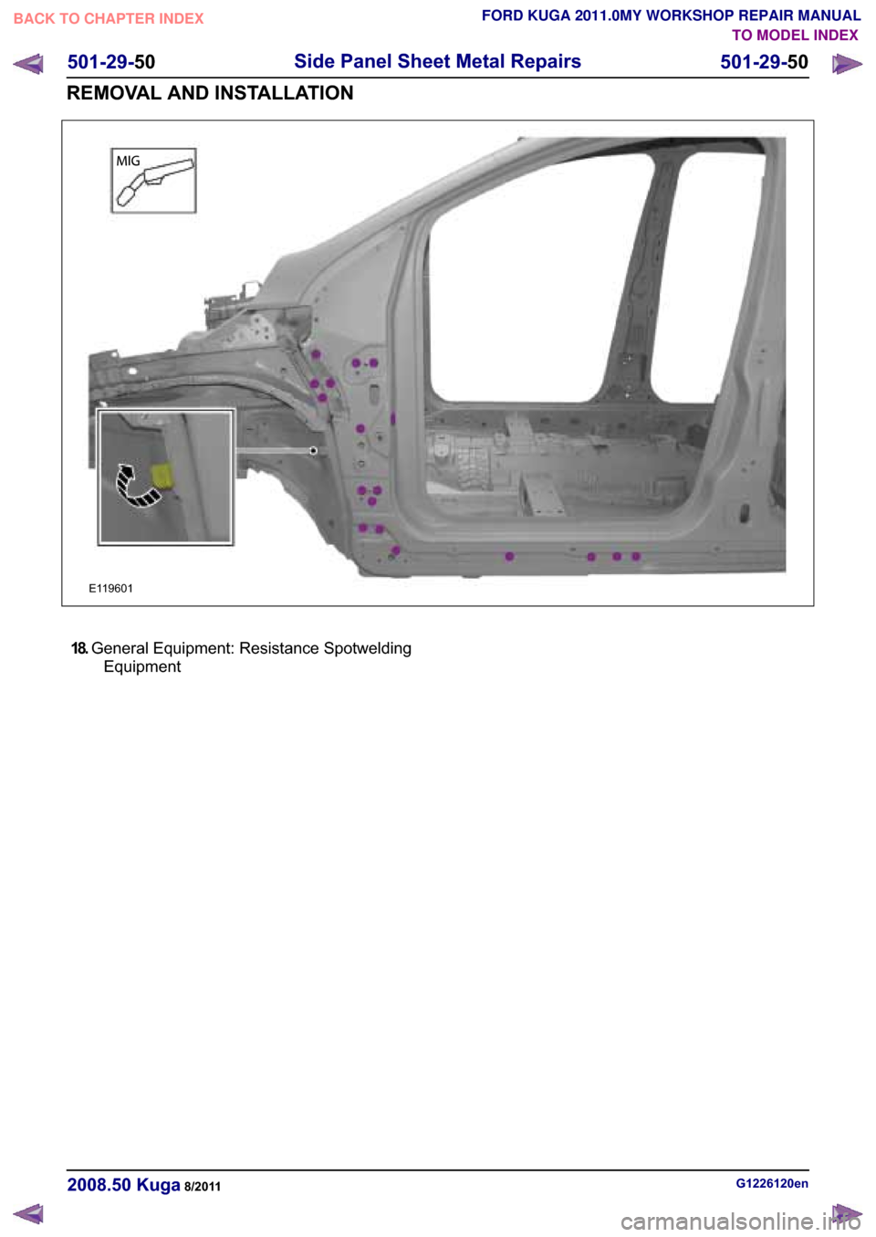 FORD KUGA 2011 1.G Workshop Manual ���������
�6�L�G�H �3�D�Q�H�O �6�K�H�H�W �0�H�W�D�O �5�H�S�D�L�U�V
���������
�5�(�0�2�9�$�/ �$�1� �,�1�6�7�$�/�/�$�7�,�2�1
TO MODEL INDEX
BACK TO CHAPTER INDEX
FORD KUGA 2011.0MY WO