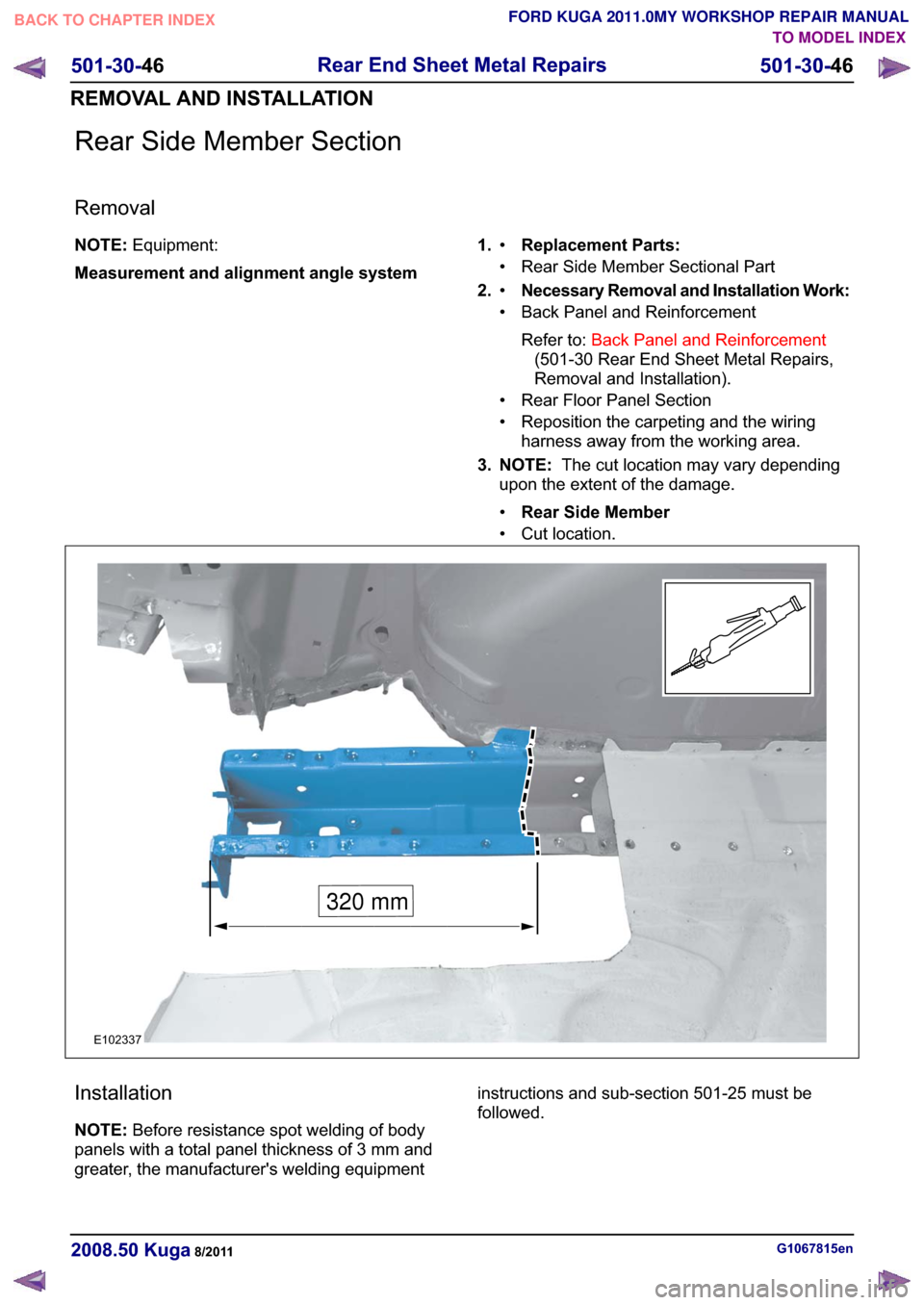 FORD KUGA 2011 1.G Workshop Manual �5�H�D�U �6�L�G�H �0�H�P�E�H�U �6�H�F�W�L�R�Q
�5�H�P�R�Y�D�O
�1�2�7�(��(�T�X�L�S�P�H�Q�W�
�0�H�D�V�X�U�H�P�H�Q�W �D�Q�G �D�O�L�J�Q�P�H�Q�W �D�Q�J�O�H �V�\�V�W�H�P �� �5�H�S�O�D�F�H�P�H�Q�W �3�D�U�