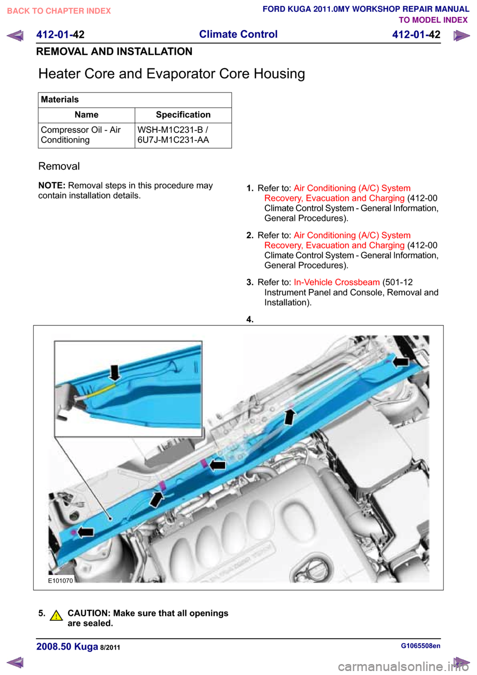 FORD KUGA 2011 1.G Workshop Manual �+�H�D�W�H�U �&�R�U�H �D�Q�G �(�Y�D�S�R�U�D�W�R�U �&�R�U�H �+�R�X�V�L�Q�J
�0�D�W�H�U�L�D�O�V
�6�S�H�F�L�I�L�F�D�W�L�R�Q �1�D�P�H
�:�6�+��0��&�����% �
��8��-��0��&�����$�$ �&�R�P�S�U�H�V