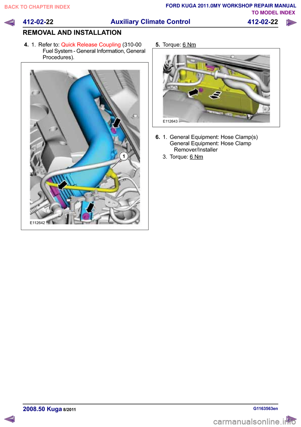 FORD KUGA 2011 1.G Workshop Manual ���5�H�I�H�U �W�R��4�X�L�F�N �5�H�O�H�D�V�H �&�R�X�S�O�L�Q�J�������
�)�X�H�O �6�\�V�W�H�P � �*�H�Q�H�U�D�O �,�Q�I�R�U�P�D�W�L�R�Q� �*�H�Q�H�U�D�O
�3�U�R�F�H�G�X�U�H�V�� ��
�(�����