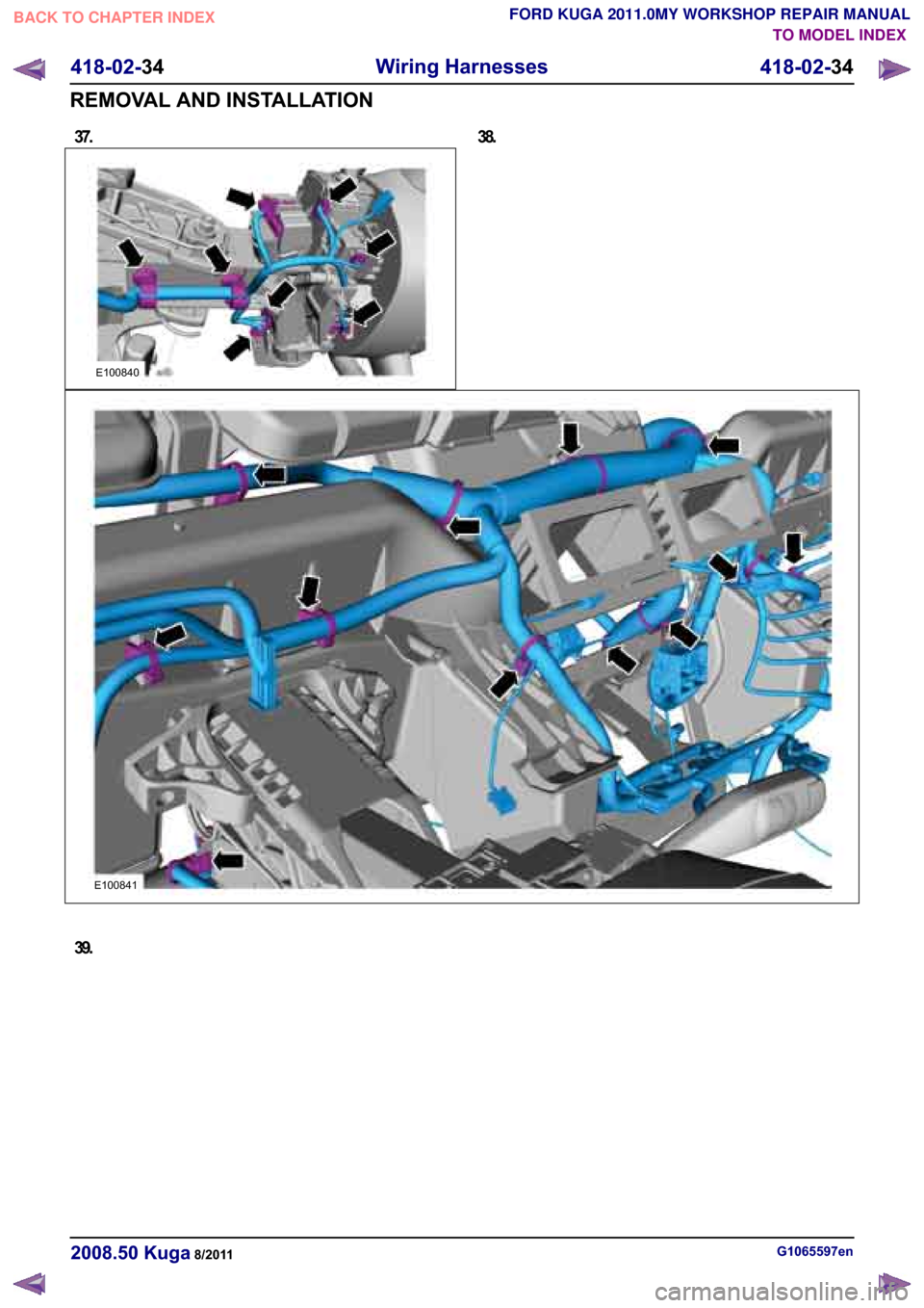 FORD KUGA 2011 1.G Workshop Manual ������
�*��������H�Q������� �.�X�J�D������
���������
�:�L�U�L�Q�J �+�D�U�Q�H�V�V�H�V
������� ��
�5�(�0�2�9�$�/ �$�1� �,�1�6�7�$�/�/�$�7�,�2�1
���
�(��