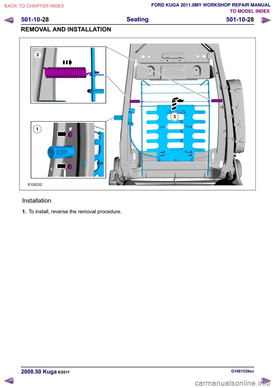 FORD KUGA 2011 1.G Workshop Manual �(������
�
�
�
�,�Q�V�W�D�O�O�D�W�L�R�Q
���7�R �L�Q�V�W�D�O�O� �U�H�Y�H�U�V�H �W�K�H �U�H�P�R�Y�D�O �S�U�R�F�H�G�X�U�H�
�*��������H�Q������� �.�X�J�D������
������