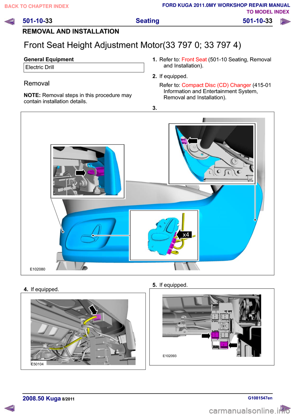 FORD KUGA 2011 1.G Workshop Manual �)�U�R�Q�W �6�H�D�W �+�H�L�J�K�W �$�G�M�X�V�W�P�H�Q�W �0�R�W�R�U��� ��� �� �� ��� ��
�*�H�Q�H�U�D�O �(�T�X�L�S�P�H�Q�W�(�O�H�F�W�U�L�F ��U�L�O�O
�5�H�P�R�Y�D�O
�1�2�7�(� �5�H�P�R�Y�D�