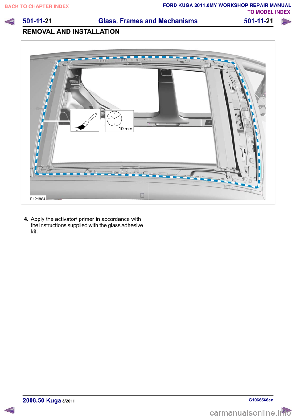 FORD KUGA 2011 1.G Workshop Manual �(������
���$�S�S�O�\ �W�K�H �D�F�W�L�Y�D�W�R�U� �S�U�L�P�H�U �L�Q �D�F�F�R�U�G�D�Q�F�H �Z�L�W�K
�W�K�H �L�Q�V�W�U�X�F�W�L�R�Q�V �V�X�S�S�O�L�H�G �Z�L�W�K �W�K�H �J�O�D�V�V �D�G�K�H�V�L�Y�H
�