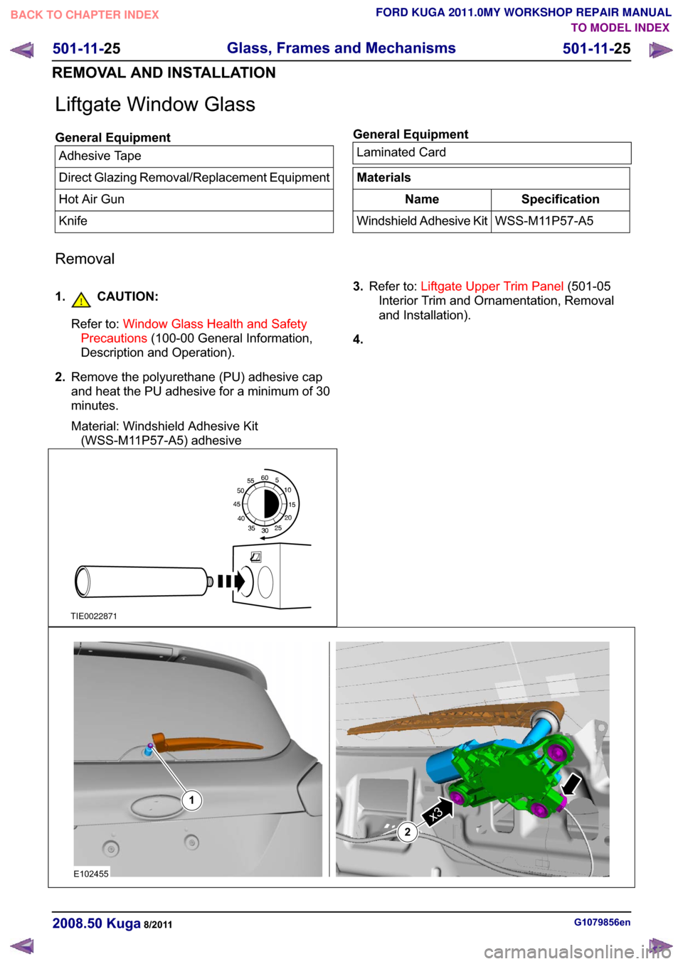 FORD KUGA 2011 1.G Workshop Manual �/�L�I�W�J�D�W�H �:�L�Q�G�R�Z �*�O�D�V�V
�*�H�Q�H�U�D�O �(�T�X�L�S�P�H�Q�W�$�G�K�H�V�L�Y�H �7�D�S�H
��L�U�H�F�W �*�O�D�]�L�Q�J �5�H�P�R�Y�D�O��5�H�S�O�D�F�H�P�H�Q�W �(�T�X�L�S�P�H�Q�W
�+�R�W �$�L�U 