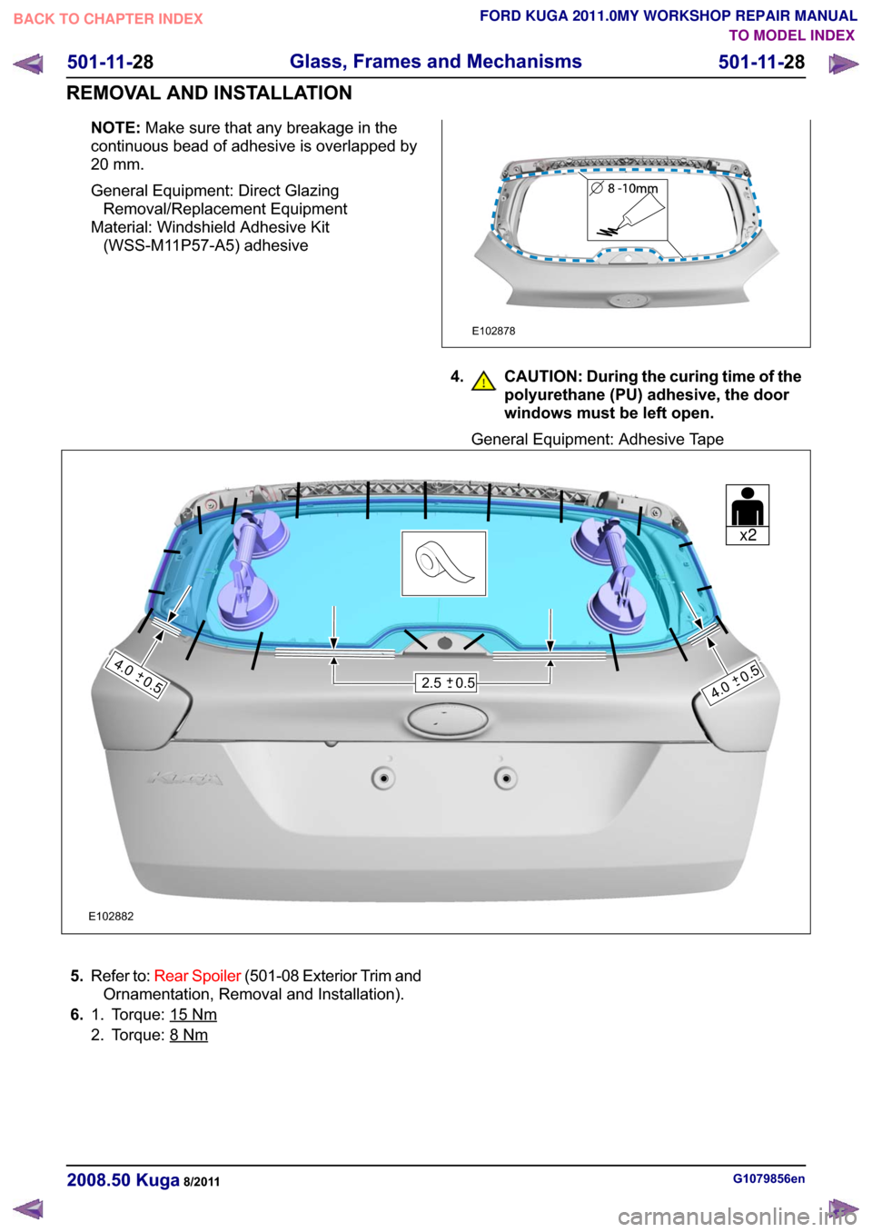 FORD KUGA 2011 1.G Workshop Manual �1�2�7�(��0�D�N�H �V�X�U�H �W�K�D�W �D�Q�\ �E�U�H�D�N�D�J�H �L�Q �W�K�H
�F�R�Q�W�L�Q�X�R�X�V �E�H�D�G �R�I �D�G�K�H�V�L�Y�H �L�V �R�Y�H�U�O�D�S�S�H�G �E�\
�� �P�P�
�*�H�Q�H�U�D�O �(�T�X�L�S�P�H�Q�