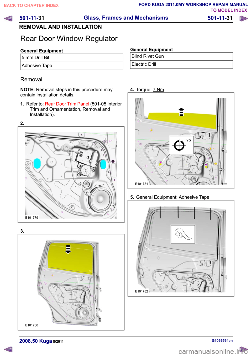 FORD KUGA 2011 1.G Workshop Manual �5�H�D�U ��R�R�U �:�L�Q�G�R�Z �5�H�J�X�O�D�W�R�U
�*�H�Q�H�U�D�O �(�T�X�L�S�P�H�Q�W� �P�P ��U�L�O�O �%�L�W
�$�G�K�H�V�L�Y�H �7�D�S�H�*�H�Q�H�U�D�O �(�T�X�L�S�P�H�Q�W�%�O�L�Q�G �5�L�Y�H�W �*�X�Q
�(�O