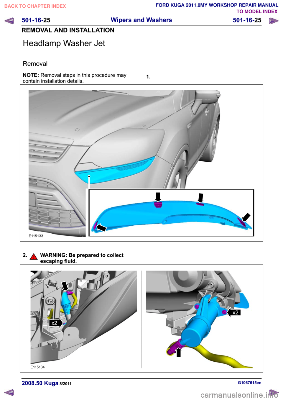 FORD KUGA 2011 1.G Workshop Manual �+�H�D�G�O�D�P�S �:�D�V�K�H�U �-�H�W
�5�H�P�R�Y�D�O
�1�2�7�(��5�H�P�R�Y�D�O �V�W�H�S�V �L�Q �W�K�L�V �S�U�R�F�H�G�X�U�H �P�D�\
�F�R�Q�W�D�L�Q �L�Q�V�W�D�O�O�D�W�L�R�Q �G�H�W�D�L�O�V� ��
�(����