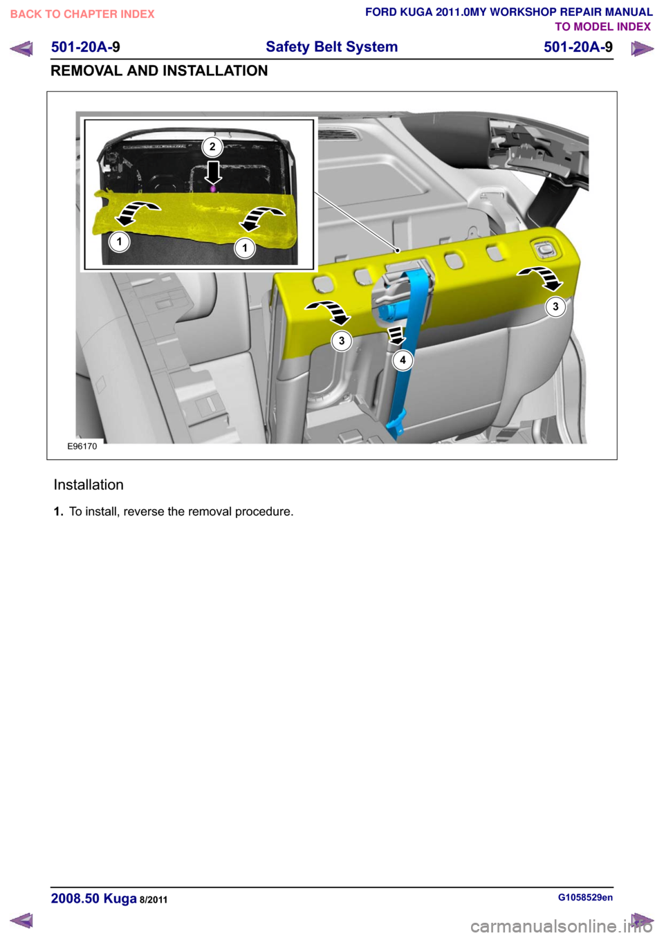 FORD KUGA 2011 1.G Workshop Manual �(�����
��
�
�
�
�
�,�Q�V�W�D�O�O�D�W�L�R�Q
���7�R �L�Q�V�W�D�O�O� �U�H�Y�H�U�V�H �W�K�H �U�H�P�R�Y�D�O �S�U�R�F�H�G�X�U�H�
�*��������H�Q������� �.�X�J�D������
���