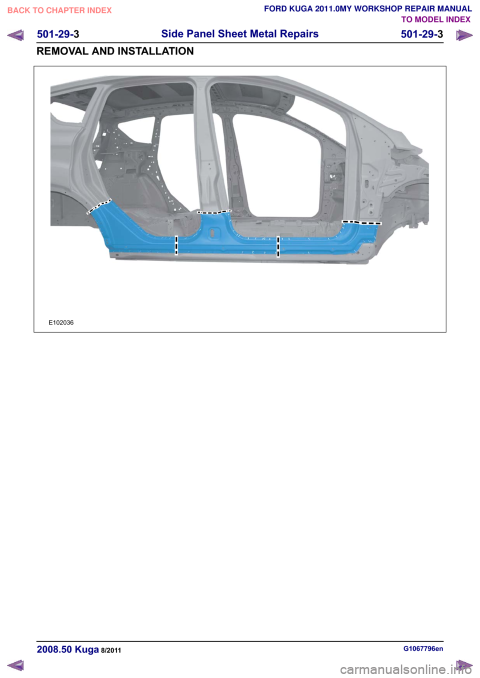 FORD KUGA 2011 1.G Workshop Manual �(������
�*��������H�Q������� �.�X�J�D������
��������
�6�L�G�H �3�D�Q�H�O �6�K�H�H�W �0�H�W�D�O �5�H�S�D�L�U�V
��������
�5�(�0�2�9�$�/ �$�1� �,�1�6�7�$�/�/�$