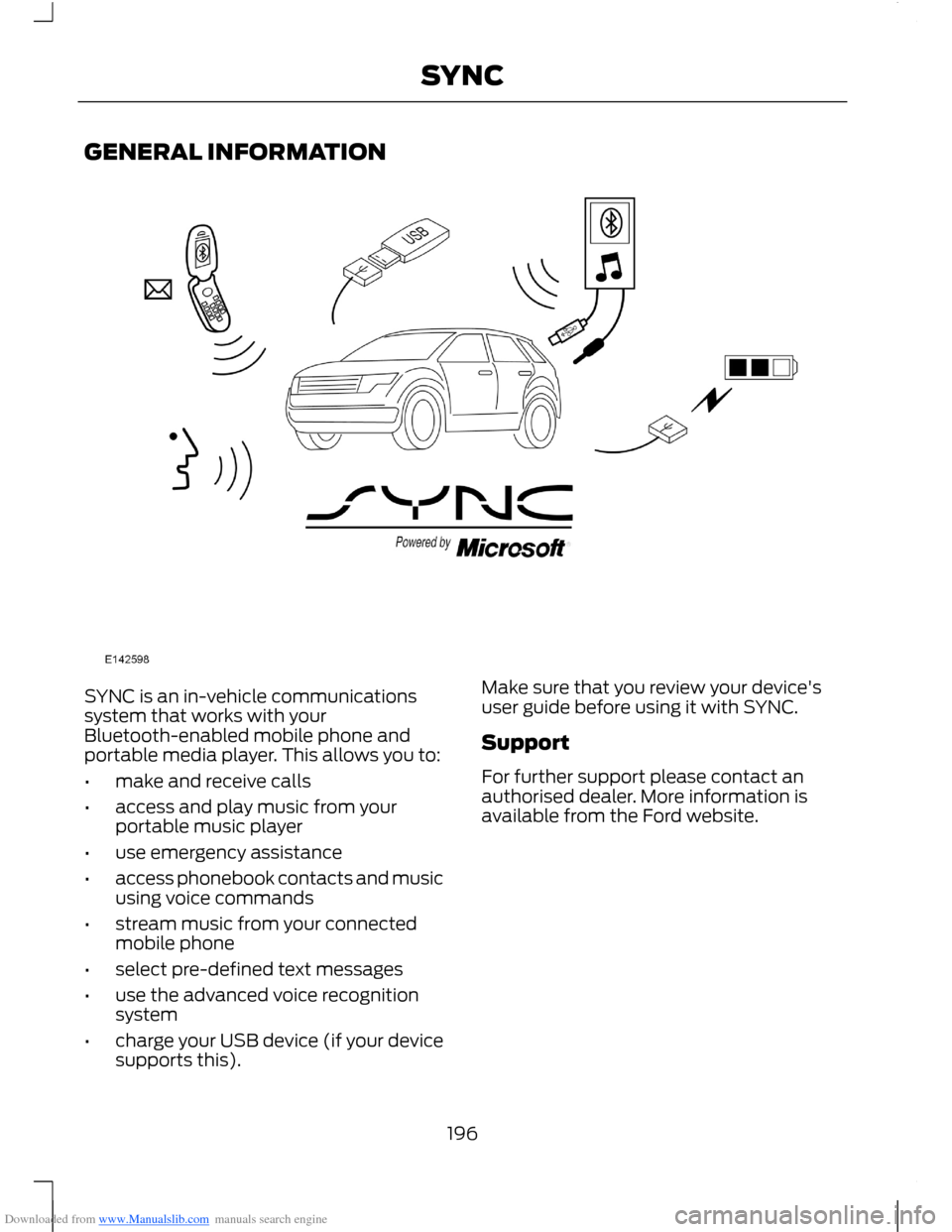 FORD B MAX 2012 1.G Owners Manual Downloaded from www.Manualslib.com manuals search engine GENERAL INFORMATION
SYNC is an in-vehicle communicationssystem that works with yourBluetooth-enabled mobile phone andportable media player. Thi