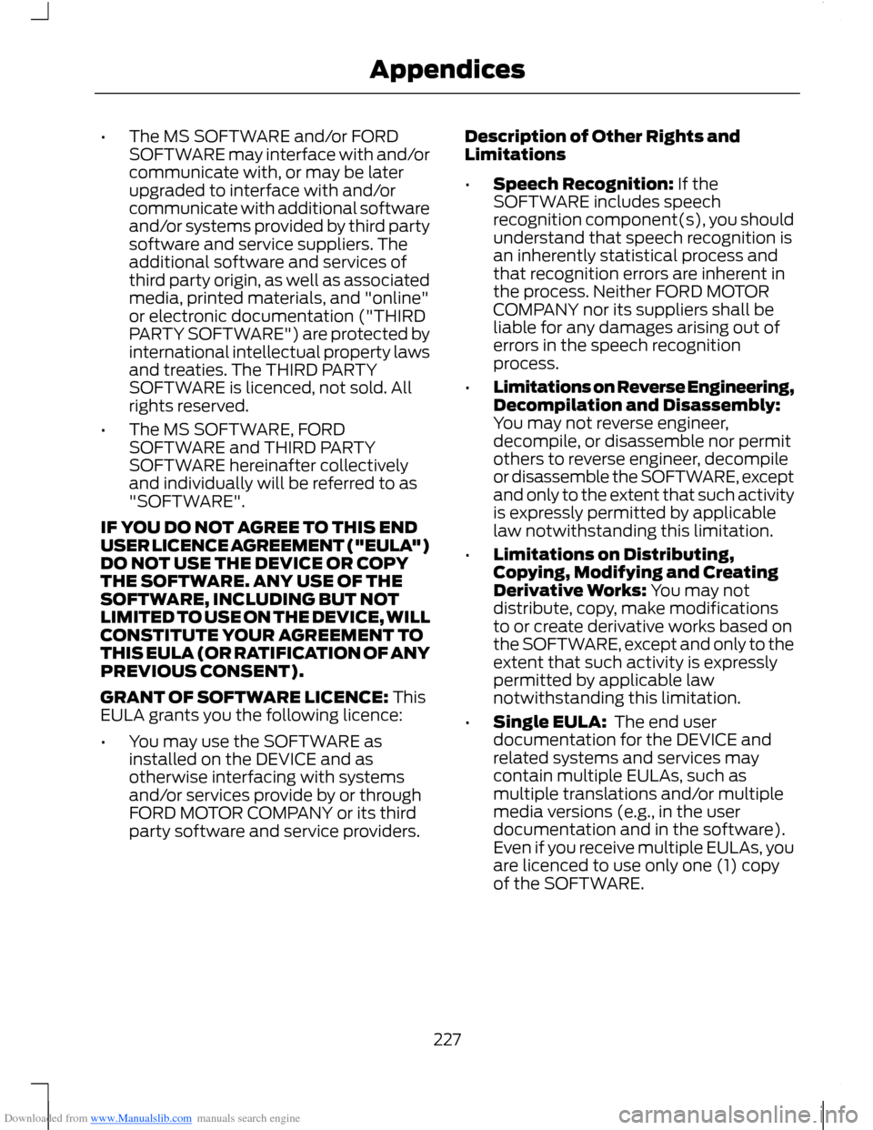 FORD B MAX 2012 1.G Owners Manual Downloaded from www.Manualslib.com manuals search engine •The MS SOFTWARE and/or FORDSOFTWARE may interface with and/orcommunicate with, or may be laterupgraded to interface with and/orcommunicate w