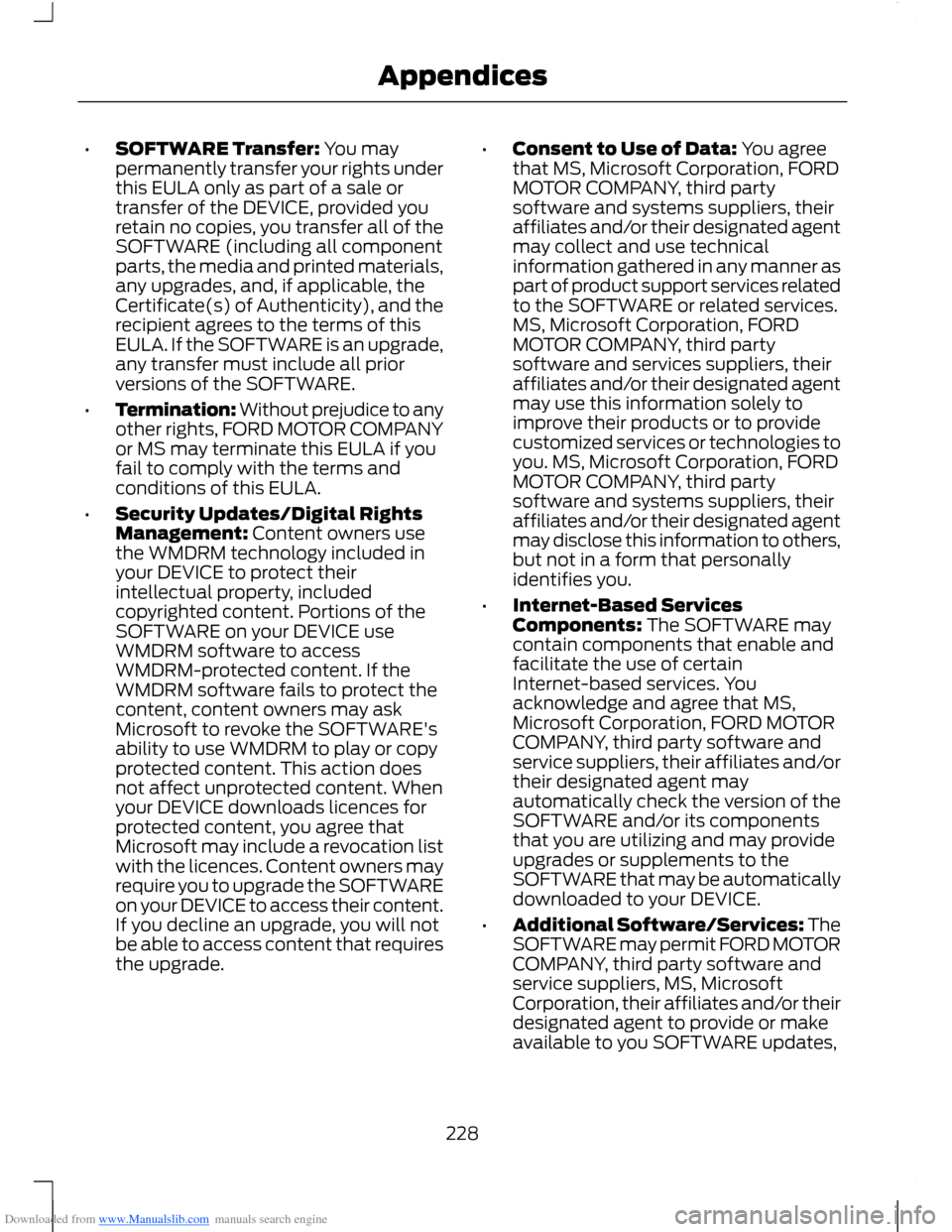 FORD B MAX 2012 1.G Owners Manual Downloaded from www.Manualslib.com manuals search engine •SOFTWARE Transfer: You maypermanently transfer your rights underthis EULA only as part of a sale ortransfer of the DEVICE, provided youretai FORD B MAX 2012 1.G Owners Manual Downloaded from www.Manualslib.com manuals search engine •SOFTWARE Transfer: You maypermanently transfer your rights underthis EULA only as part of a sale ortransfer of the DEVICE, provided youretai