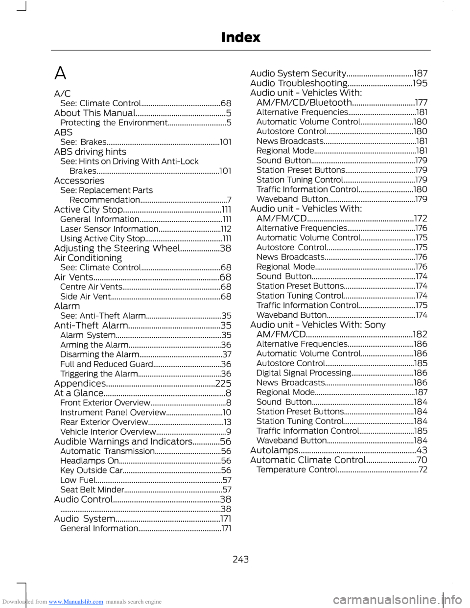 FORD B MAX 2012 1.G Owners Manual Downloaded from www.Manualslib.com manuals search engine A
A/CSee: Climate Control..........................................68About This Manual...........................................5Protecting th