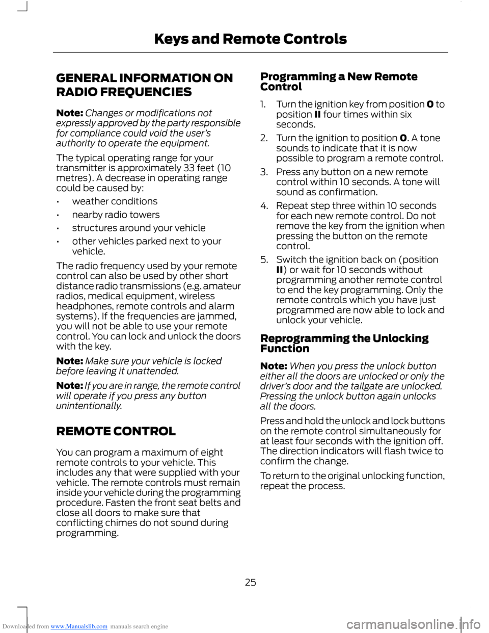 FORD B MAX 2012 1.G Owners Manual Downloaded from www.Manualslib.com manuals search engine GENERAL INFORMATION ON
RADIO FREQUENCIES
Note:Changes or modifications notexpressly approved by the party responsiblefor compliance could void 