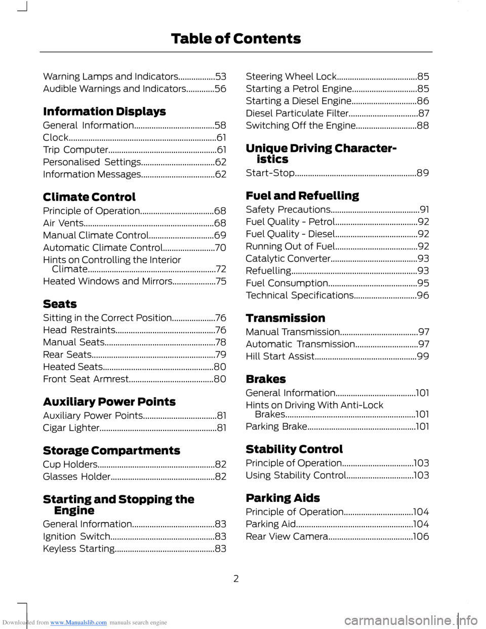 FORD B MAX 2012 1.G Owners Manual Downloaded from www.Manualslib.com manuals search engine Warning Lamps and Indicators.................53
Audible Warnings and Indicators.............56
Information Displays
General Information........
