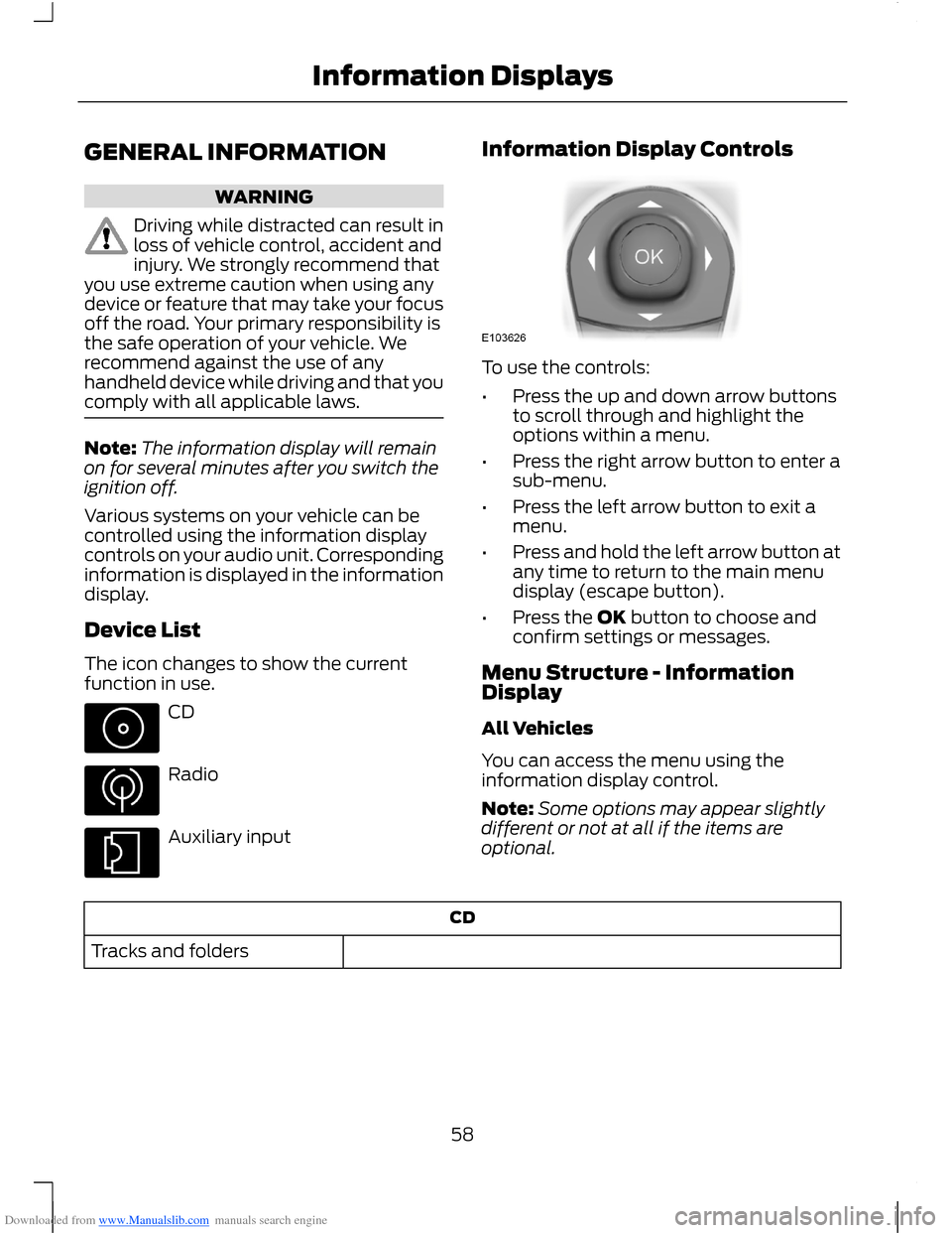 FORD B MAX 2012 1.G Workshop Manual Downloaded from www.Manualslib.com manuals search engine GENERAL INFORMATION
WARNING
Driving while distracted can result inloss of vehicle control, accident andinjury. We strongly recommend thatyou us FORD B MAX 2012 1.G Workshop Manual Downloaded from www.Manualslib.com manuals search engine GENERAL INFORMATION
WARNING
Driving while distracted can result inloss of vehicle control, accident andinjury. We strongly recommend thatyou us