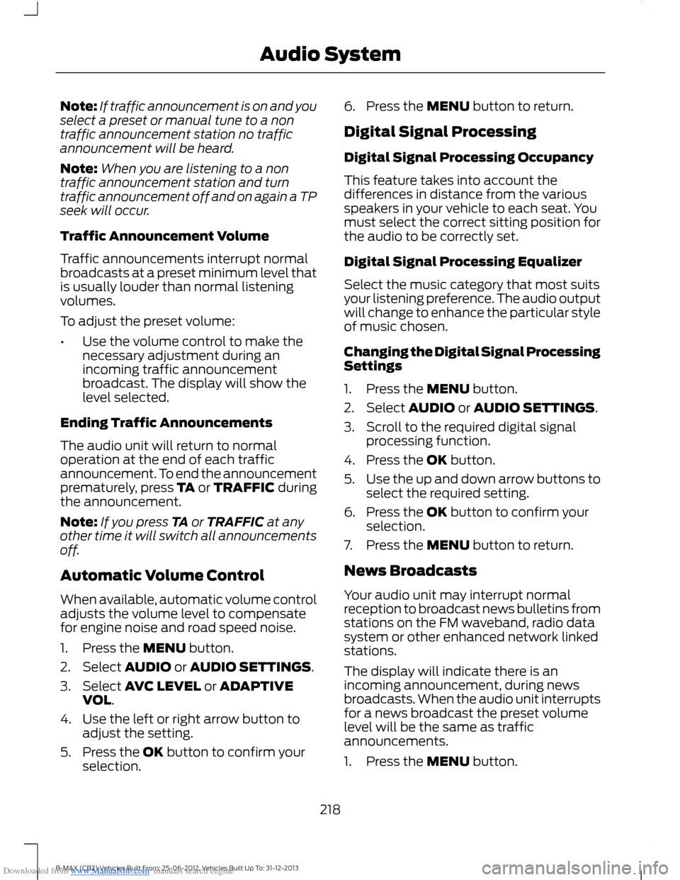 FORD B MAX 2013 1.G Owners Manual Downloaded from www.Manualslib.com manuals search engine Note:If traffic announcement is on and youselect a preset or manual tune to a nontraffic announcement station no trafficannouncement will be he FORD B MAX 2013 1.G Owners Manual Downloaded from www.Manualslib.com manuals search engine Note:If traffic announcement is on and youselect a preset or manual tune to a nontraffic announcement station no trafficannouncement will be he
