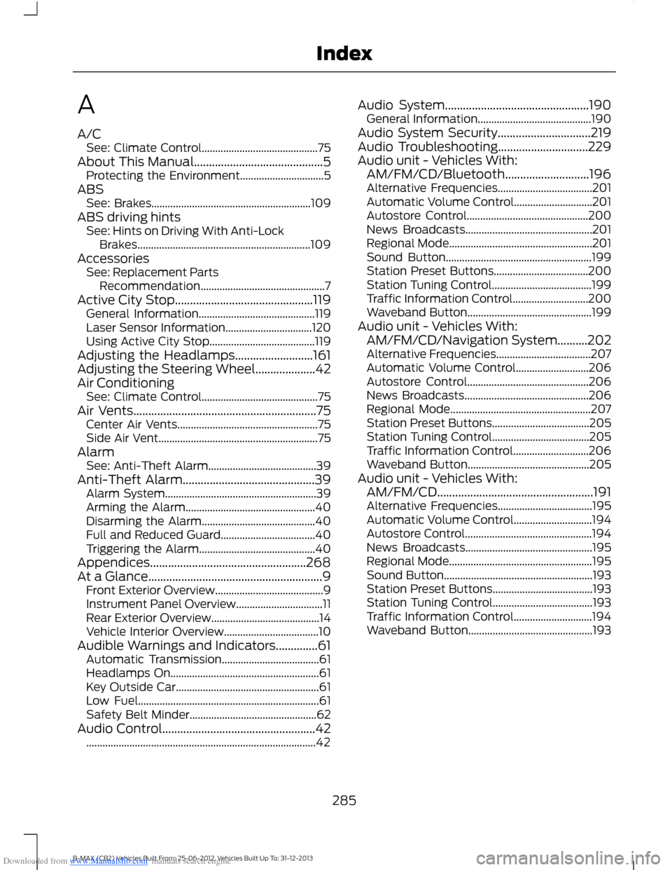 FORD B MAX 2013 1.G User Guide Downloaded from www.Manualslib.com manuals search engine A
A/CSee: Climate Control...........................................75About This Manual...........................................5Protecting t