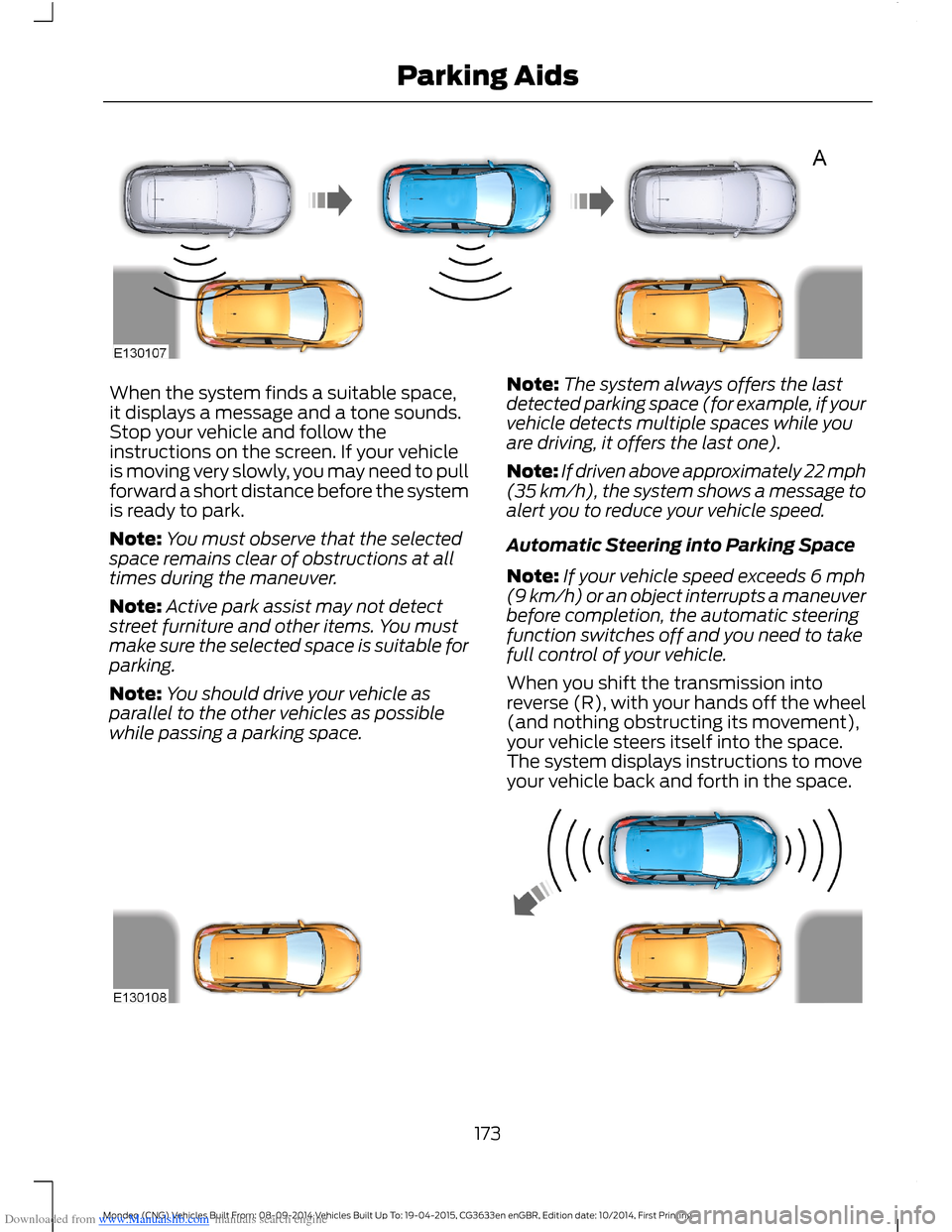 FORD MONDEO 2014 4.G Owners Manual Downloaded from www.Manualslib.com manuals search engine When the system finds a suitable space,it displays a message and a tone sounds.Stop your vehicle and follow theinstructions on the screen. If y FORD MONDEO 2014 4.G Owners Manual Downloaded from www.Manualslib.com manuals search engine When the system finds a suitable space,it displays a message and a tone sounds.Stop your vehicle and follow theinstructions on the screen. If y
