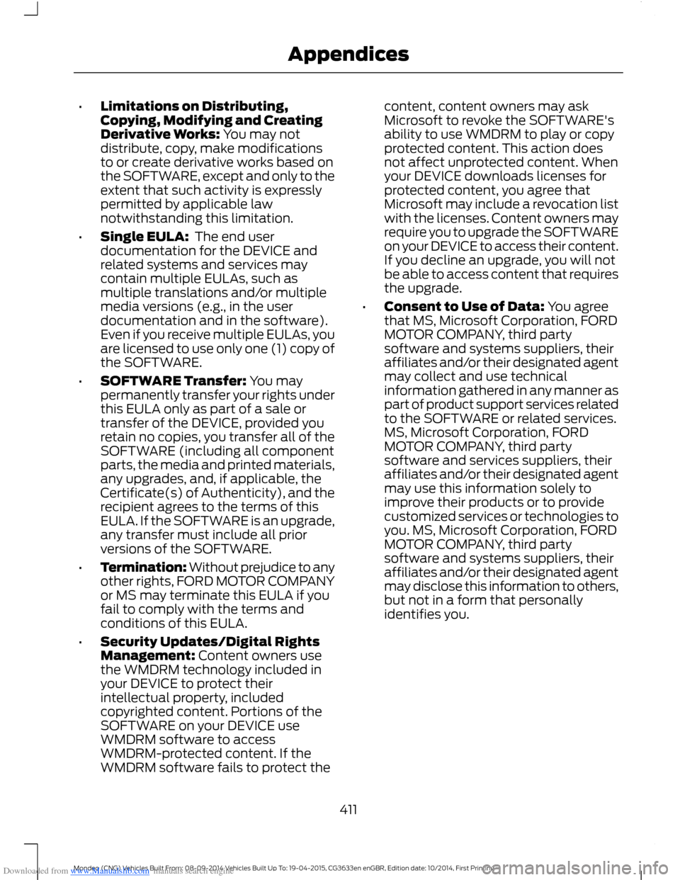 FORD MONDEO 2014 4.G Owners Manual Downloaded from www.Manualslib.com manuals search engine •Limitations on Distributing,Copying, Modifying and CreatingDerivative Works: You may notdistribute, copy, make modificationsto or create der FORD MONDEO 2014 4.G Owners Manual Downloaded from www.Manualslib.com manuals search engine •Limitations on Distributing,Copying, Modifying and CreatingDerivative Works: You may notdistribute, copy, make modificationsto or create der