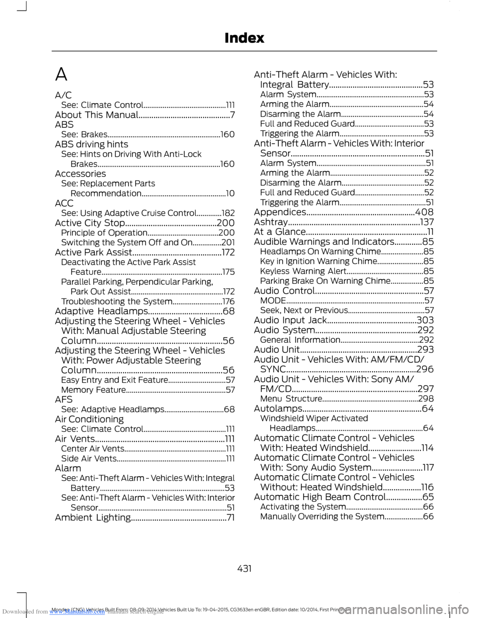 FORD MONDEO 2014 4.G User Guide Downloaded from www.Manualslib.com manuals search engine A
A/CSee: Climate Control...........................................111About This Manual...........................................7ABSSee: Bra