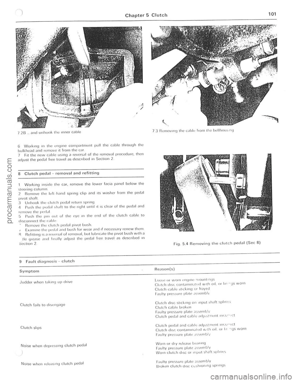 FORD CAPRI 1974  Workshop Manual Chapter  5 Clutch 
7 2B .. and unhuok Ih" Illller C<lhlr: 
6 Wu,k,n\) rn 1111] <:n\)1I1O Gornp"ln",nl  pull Ihe ,;alJle  Ihouu!)h  Ihe 
h,Jlkhea d ,n
1l1 Icmuve II trom Ihe Gil 7 Fit the new cahle 1