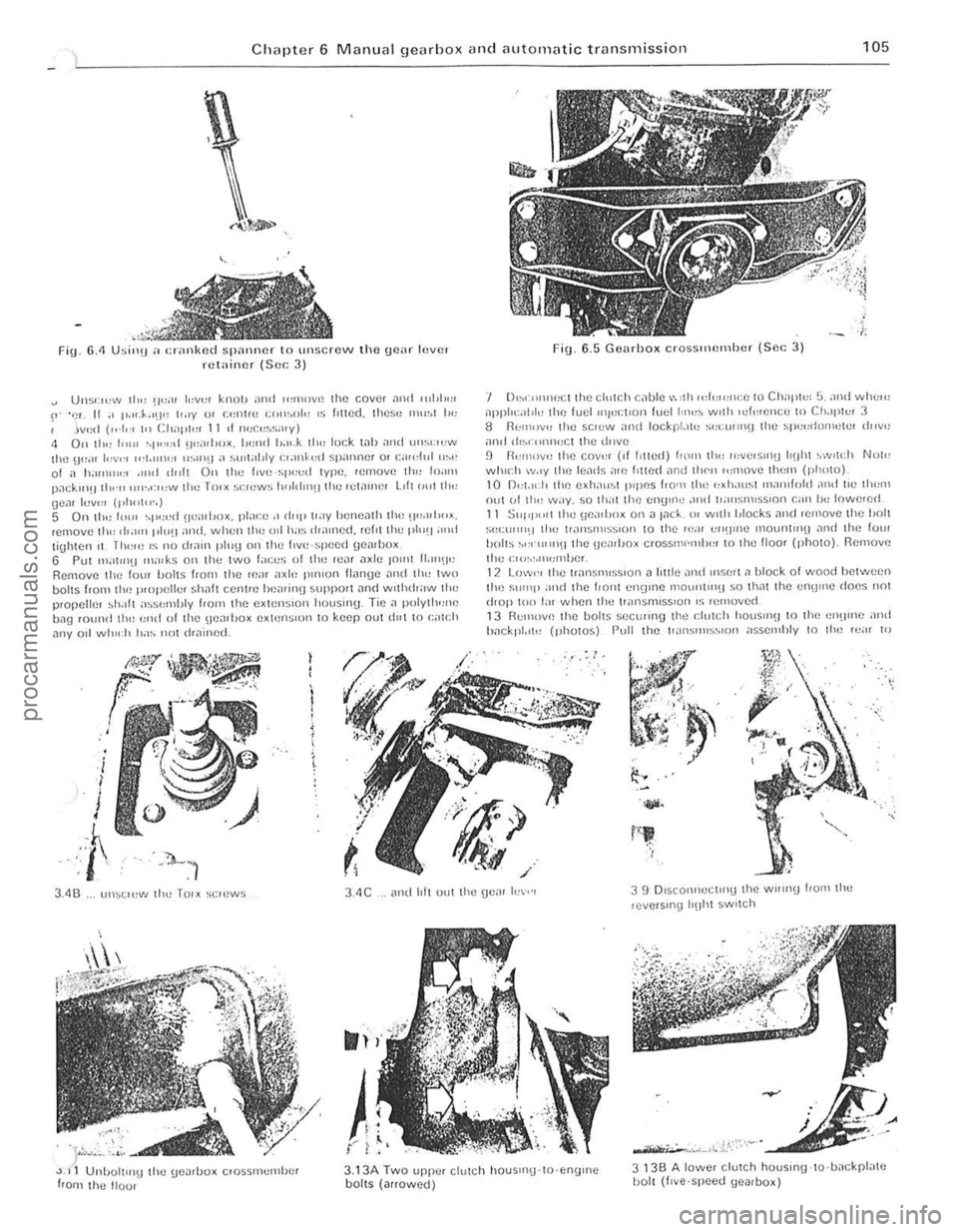 FORD CAPRI 1974 Workshop Manual ) Chnpter 6 Manual gearbox ililel <llltollltltic trnosmission 105
-
Fin. 6.<1 Usi",! a cranked spalliler to unscrew the goar Inver retainer (Sec 3)
Uus;",,,, 111" !I";) "1 knOiJ and ",lllOv, FORD CAPRI 1974 Workshop Manual ) Chnpter 6 Manual gearbox ililel <llltollltltic trnosmission 105
-
Fin. 6.<1 Usi",! a cranked spalliler to unscrew the goar Inver retainer (Sec 3)
Uus;",,,, 111" !I";) "1 knOiJ and ",lllOv,