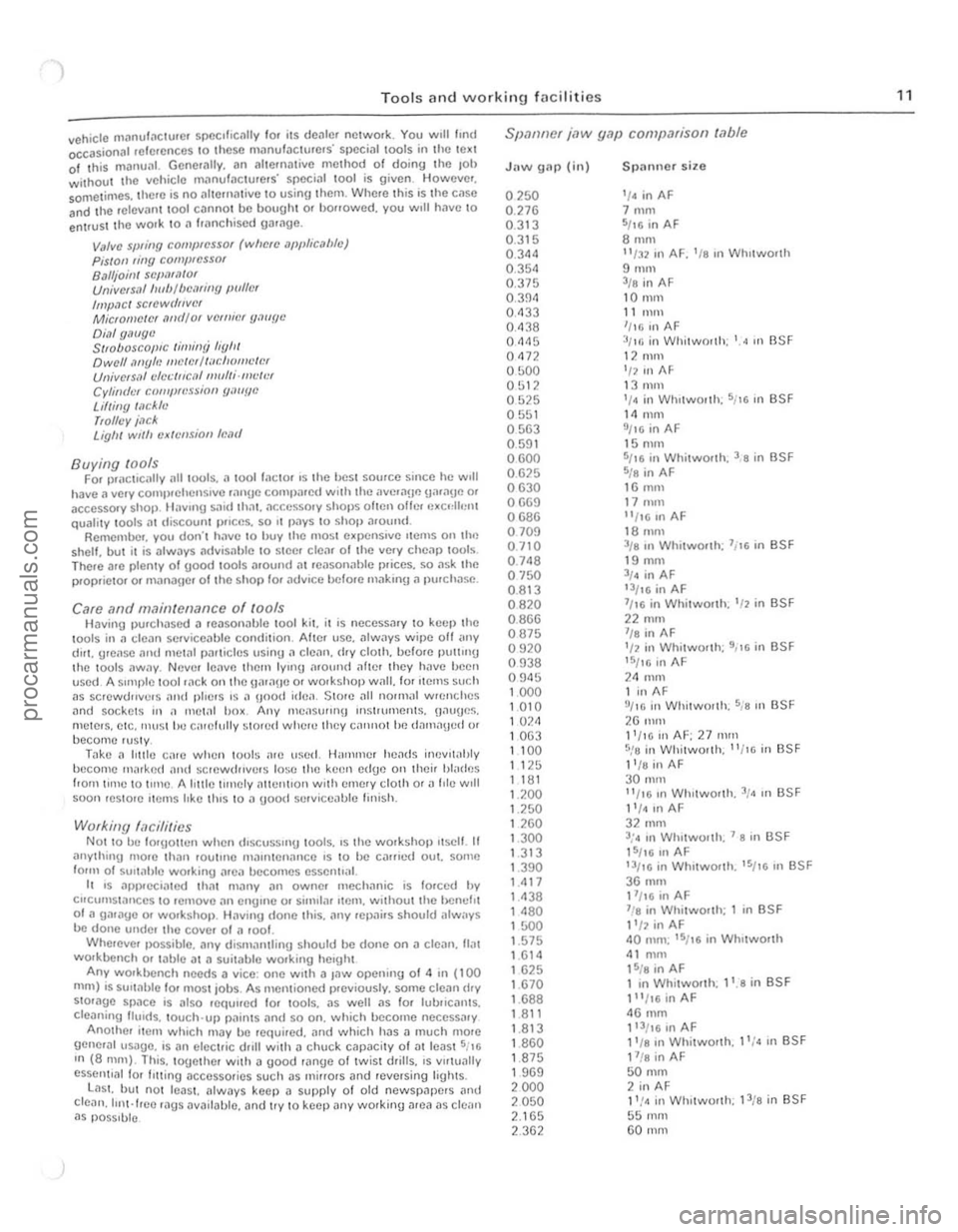 FORD CAPRI 1974 User Guide ) 
Tools and workin g facilities 
vehicle  Ill,Ulur"Clu,C  spcCIhcally fOf its deolc. network. You  "",II hnd ()(;c(lsiOllal references 10 these  manufac turcrs s,) cciallools in  the lCKt of this 